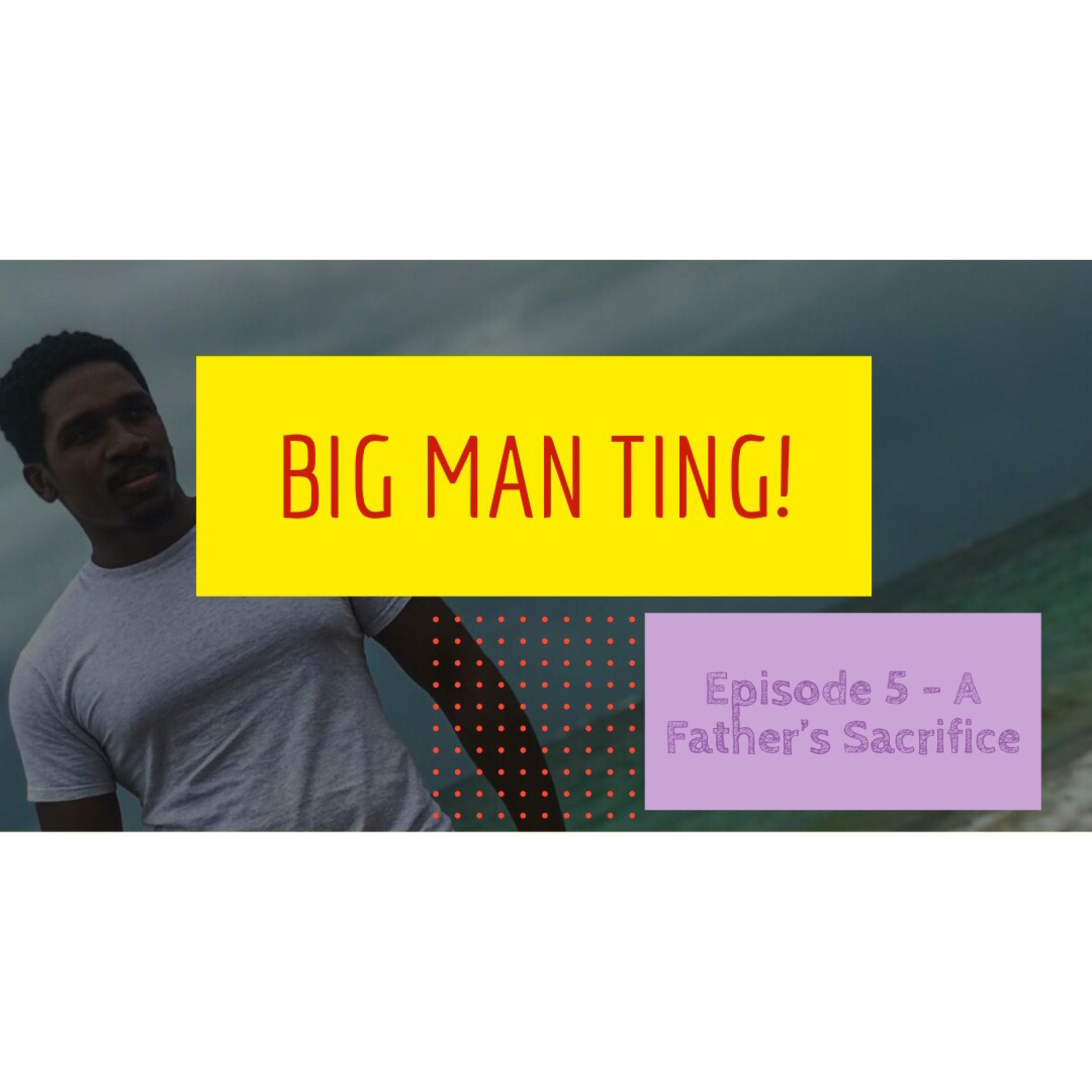 The Big Man Ting Podcast