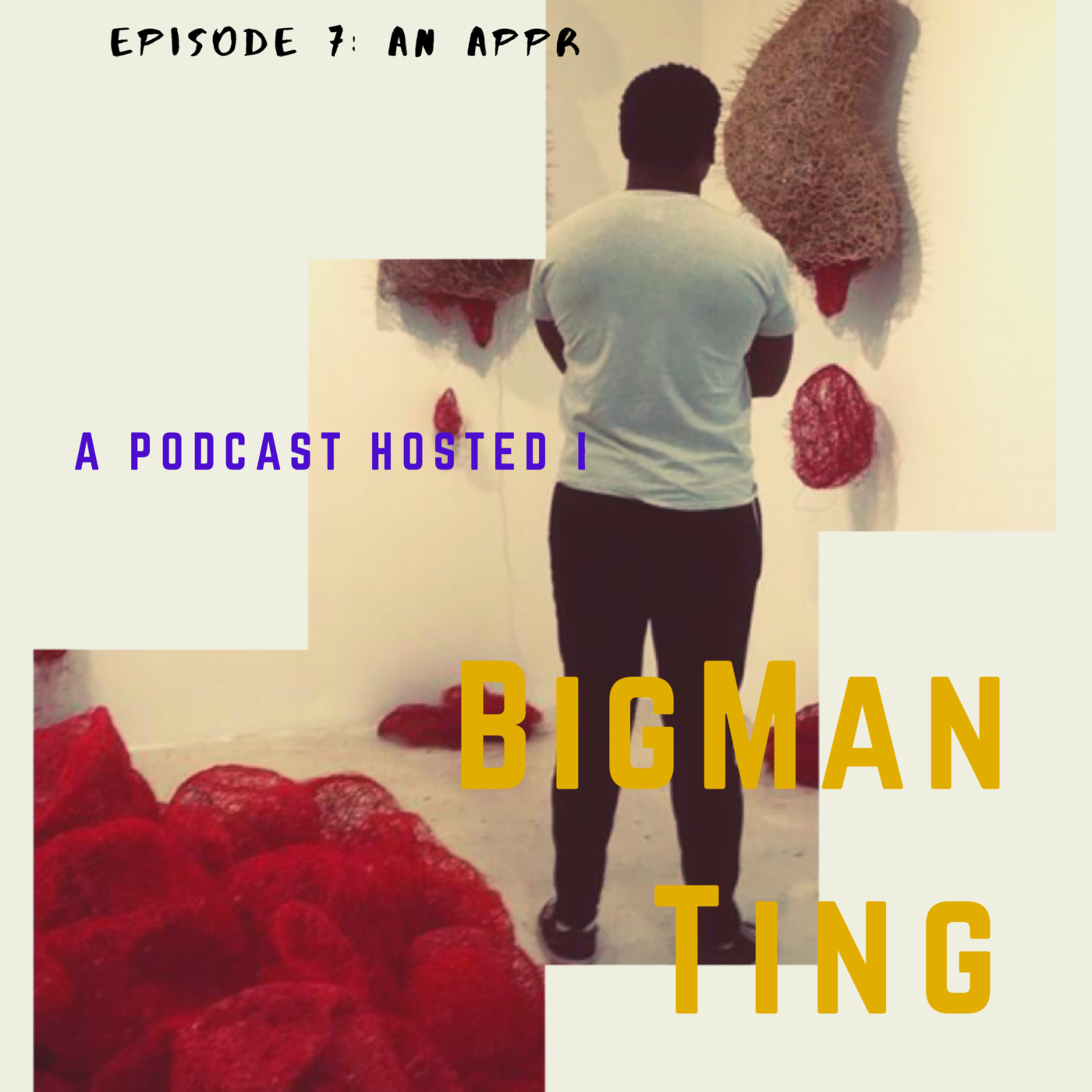 The Big Man Ting Podcast