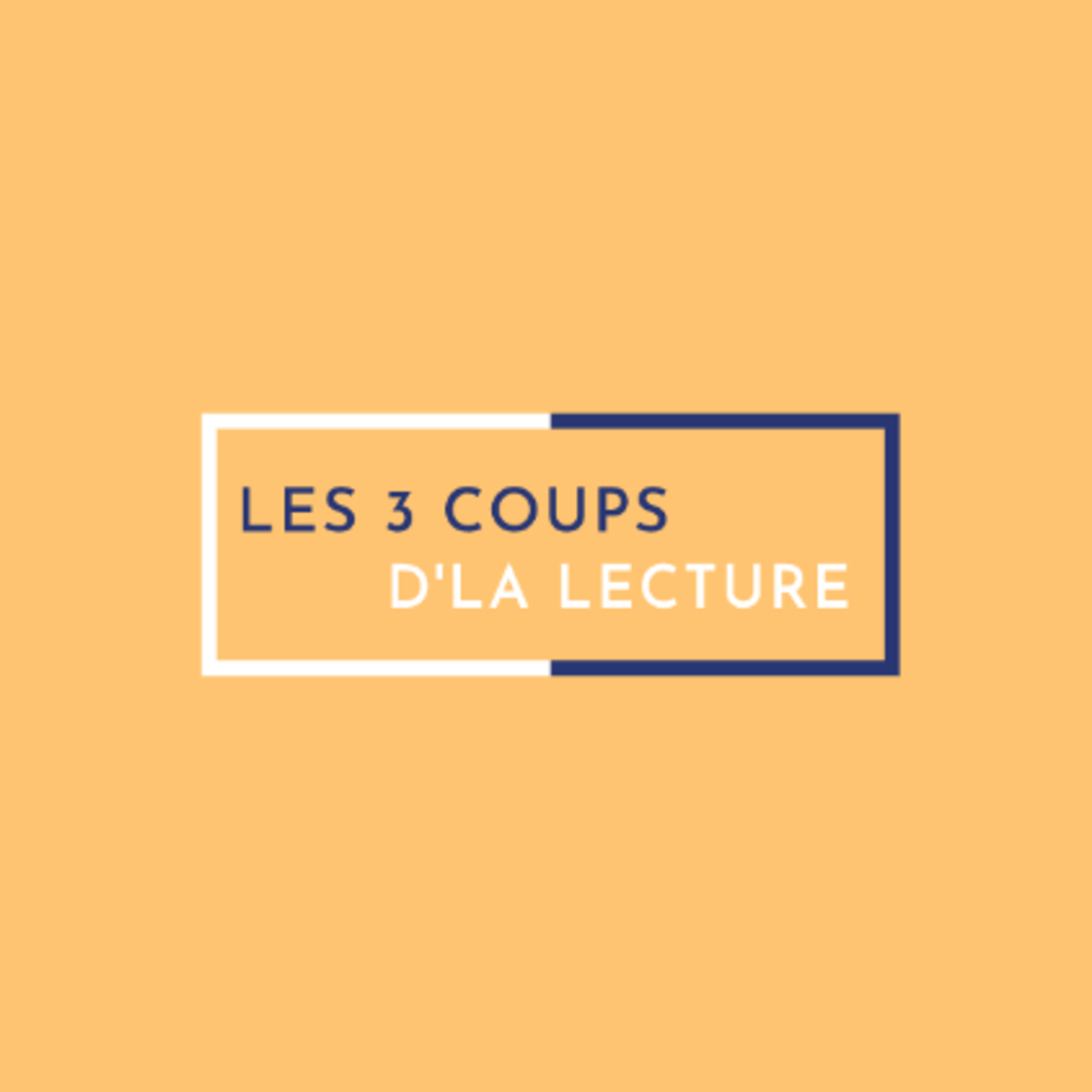 Les trois coups d’la lecture Ep.7 - 3 époques, 3 héros Les trois coups d’la lecture Ep.7 - 3 époques, 3 héros