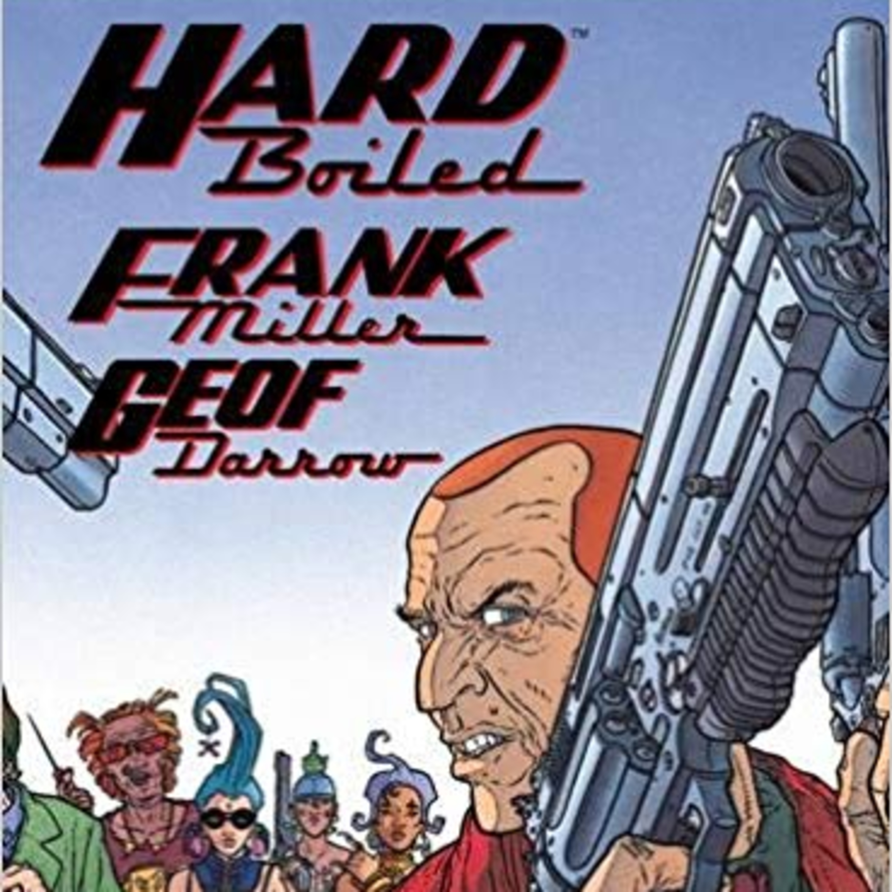 Capitulo 5: Review Hard Boiled y Give me Liberty de Frank Miller Capitulo 5: Review Hard Boiled y Give me Liberty de Frank Miller
