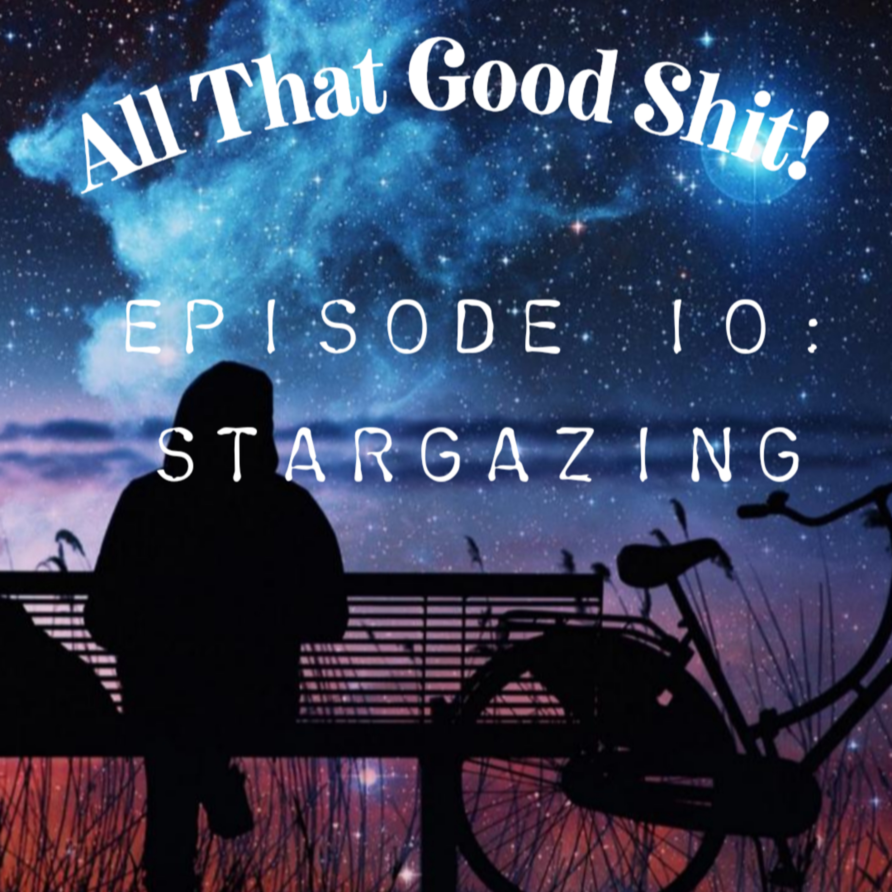 All That Good Shit!