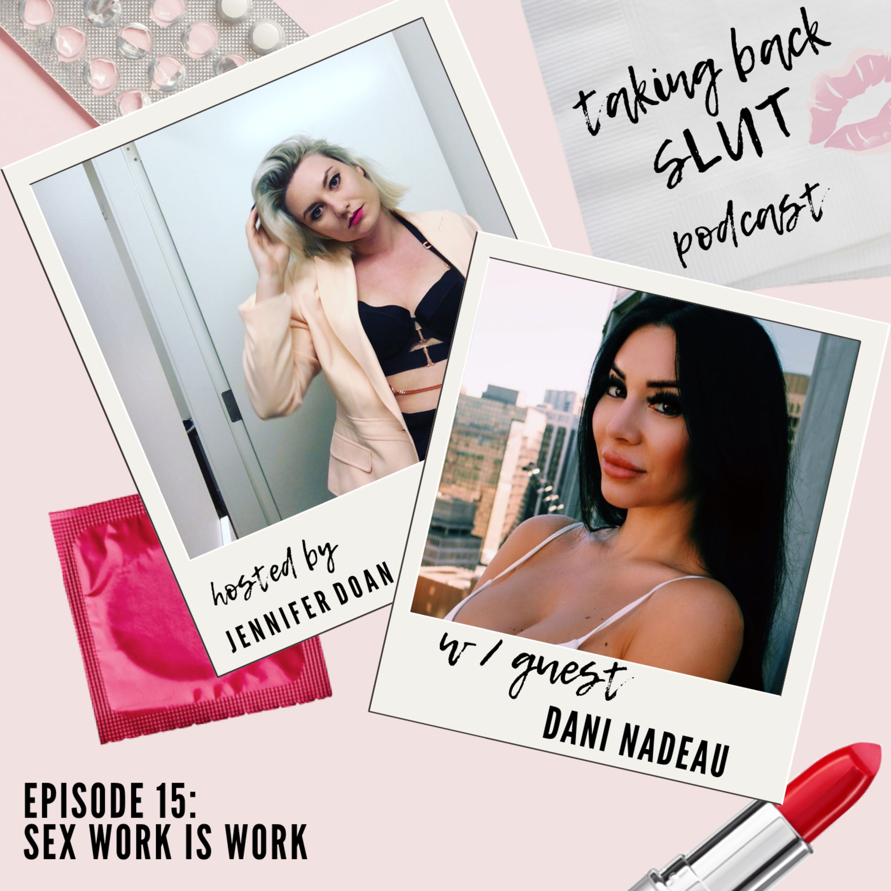 Episode 15: Sex Work is Work w/ Dani Nadeau