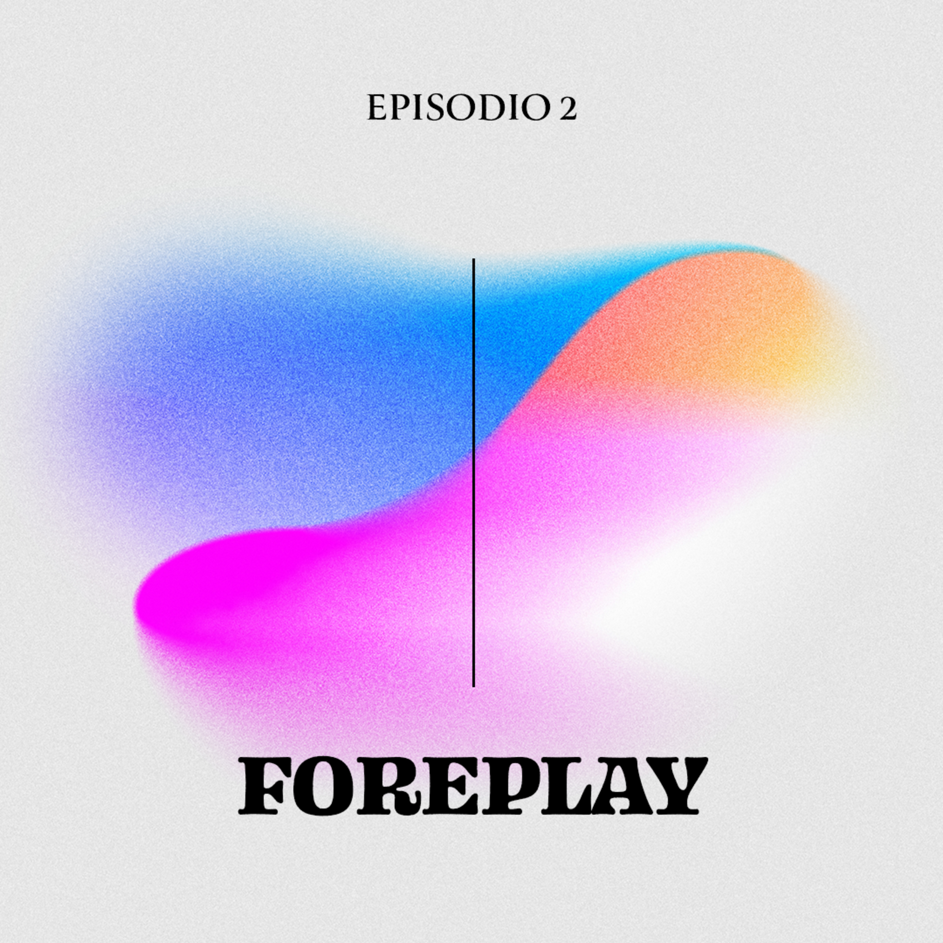2- FOREPLAY Y MOREPLAY episode artwork