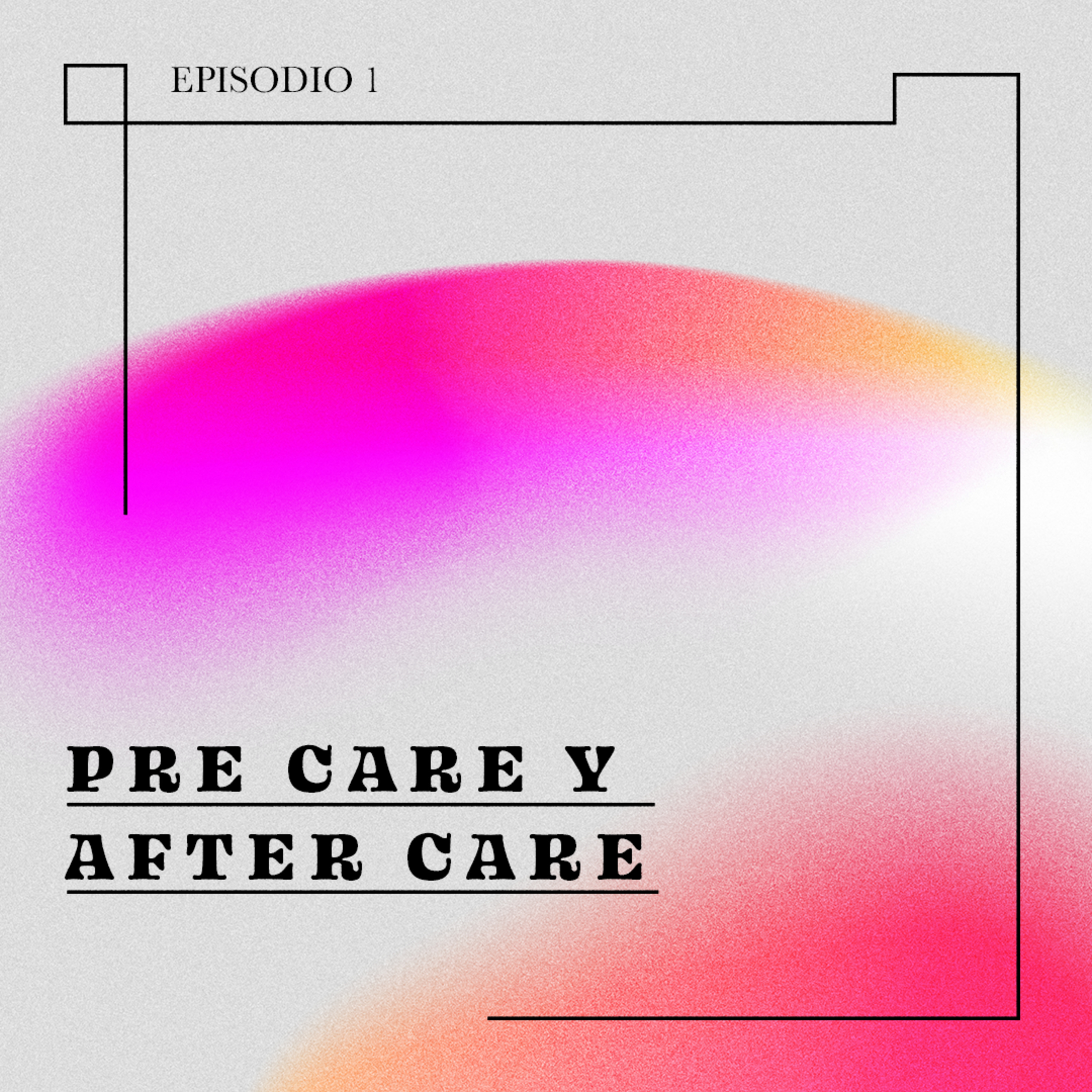 1- PRE CARE Y AFTER CARE episode artwork