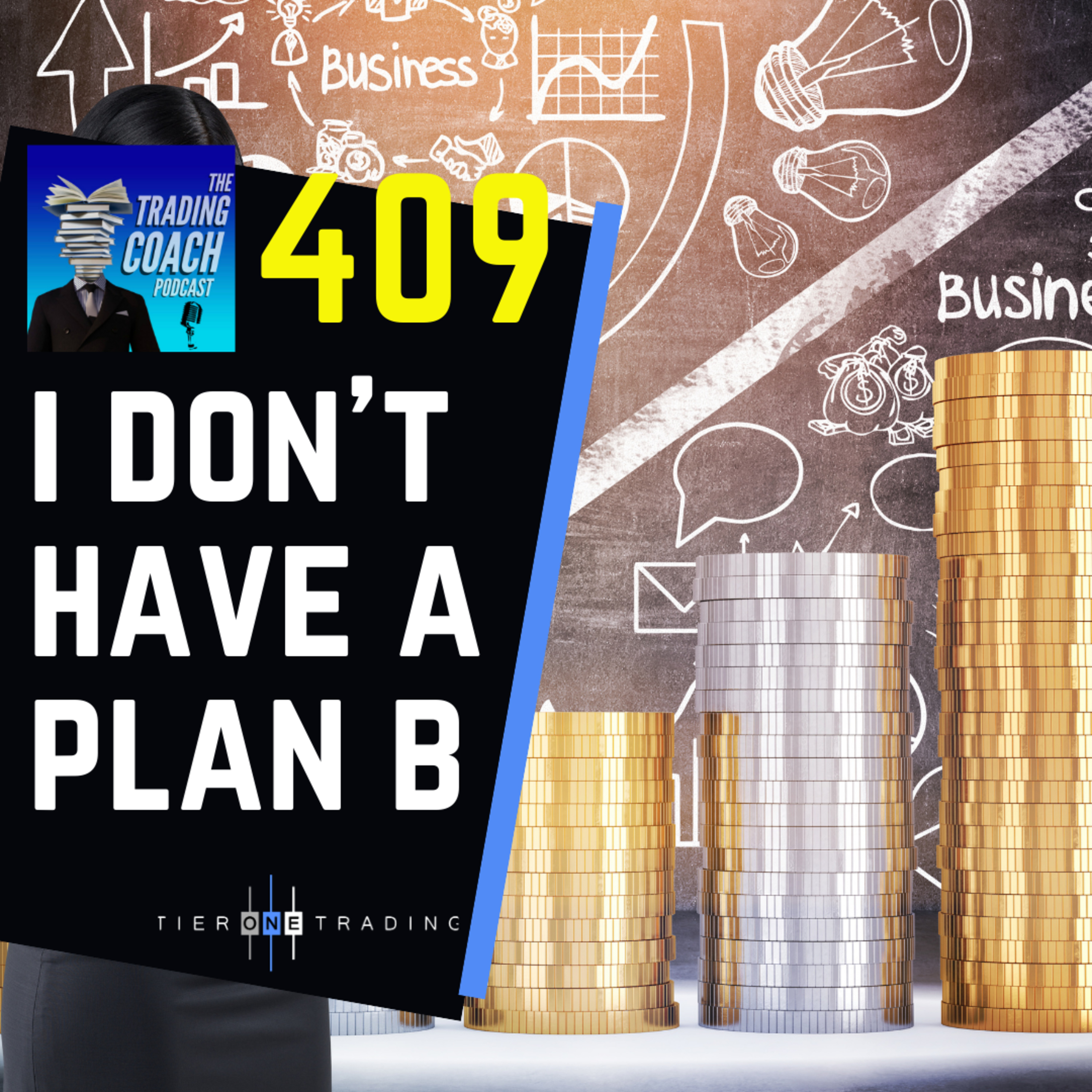 409 - I Don't Have A Plan B