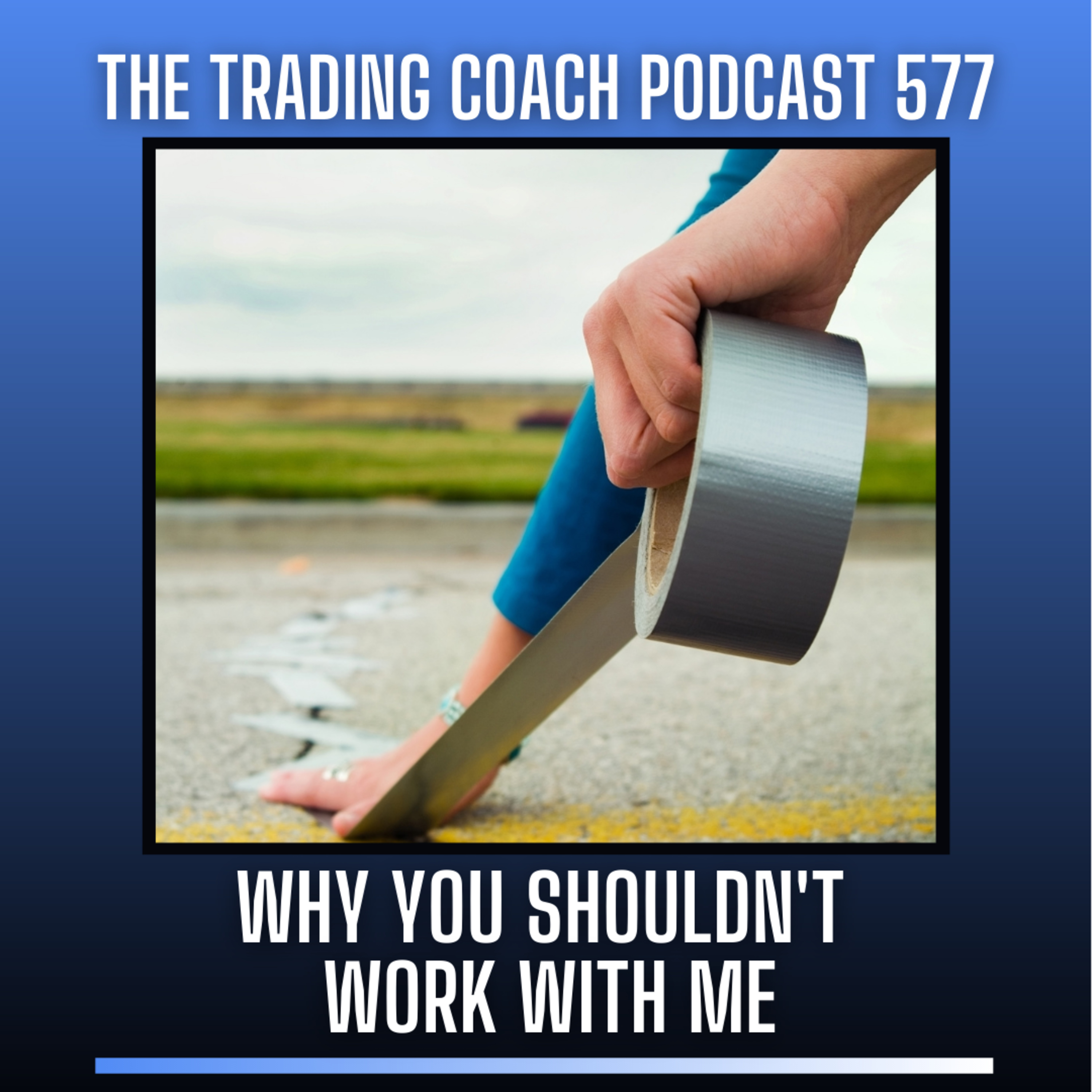 577 - Why You Shouldn't Work With Me (No Quick Fixes)
