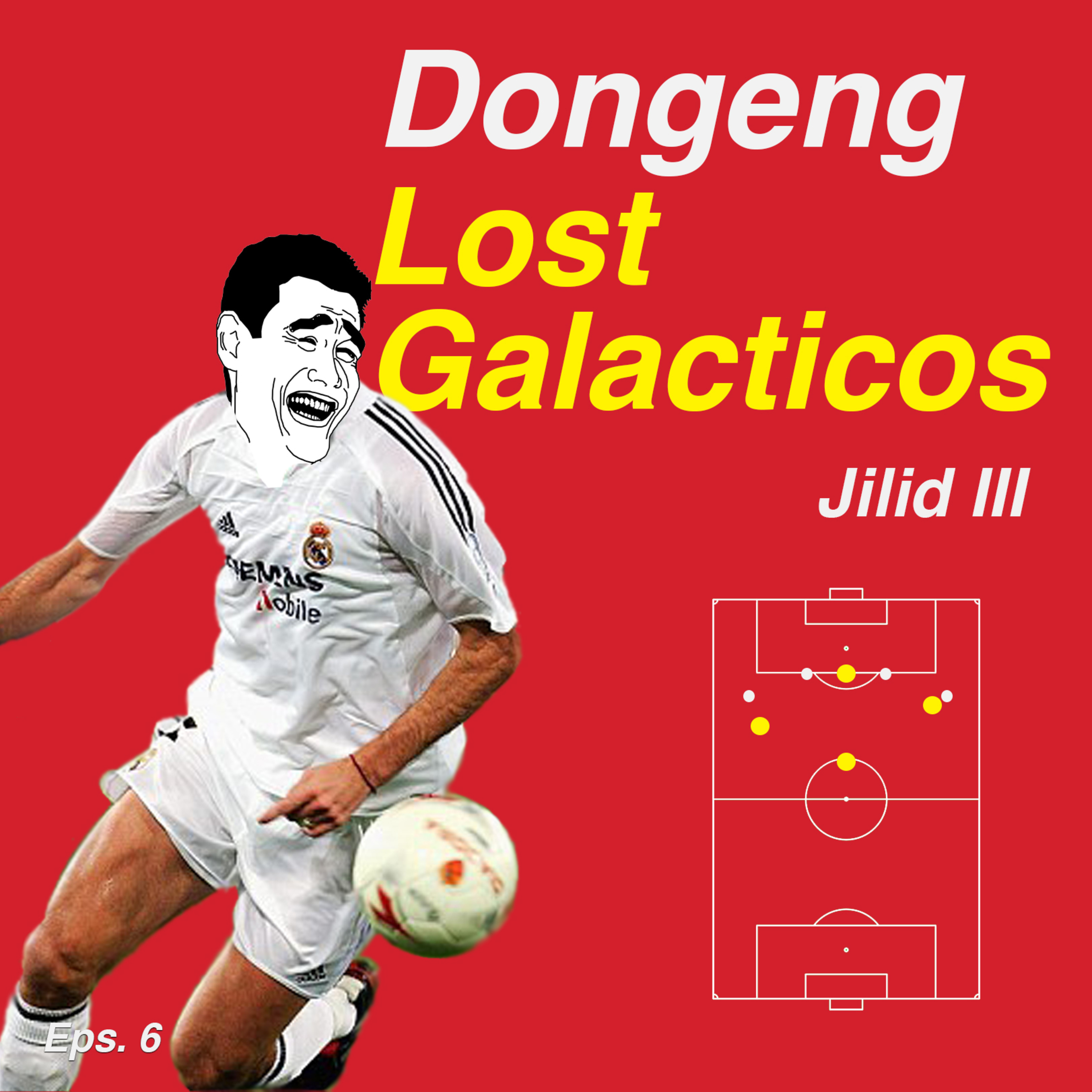 Eps. 6 - Dongeng Lost Galacticos Jilid III