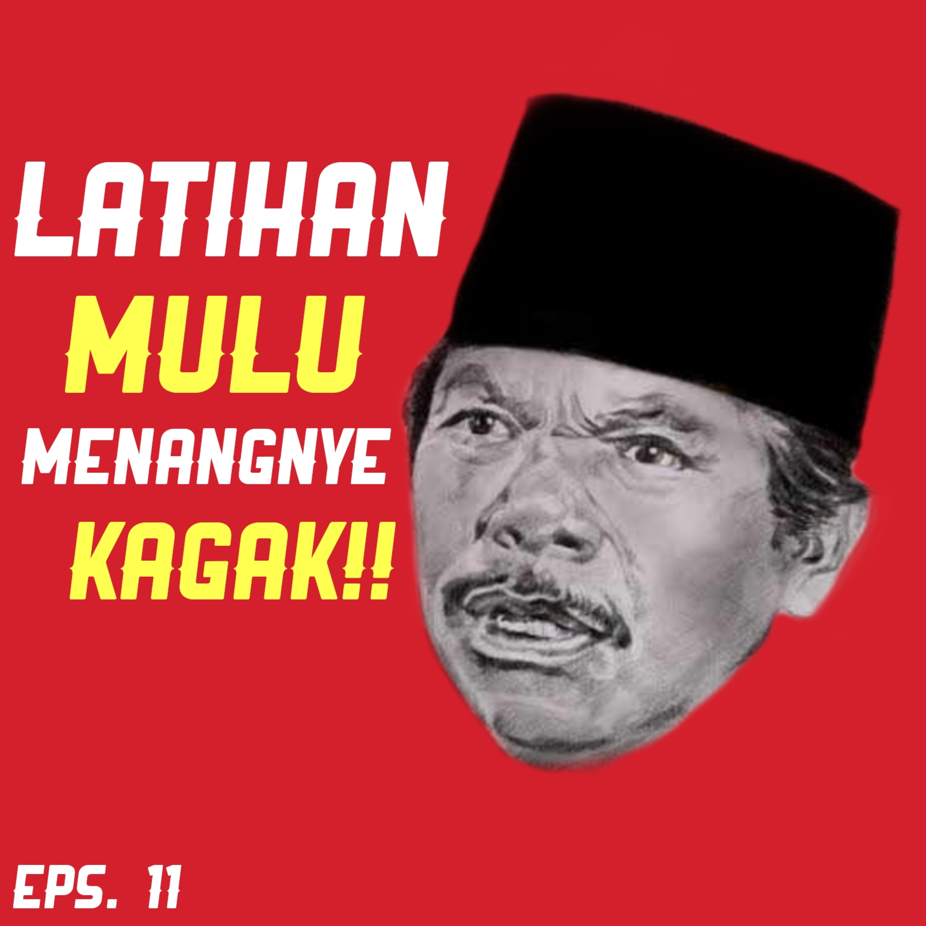 Eps. 11 - Latihan mulu, menangnye kagak!!