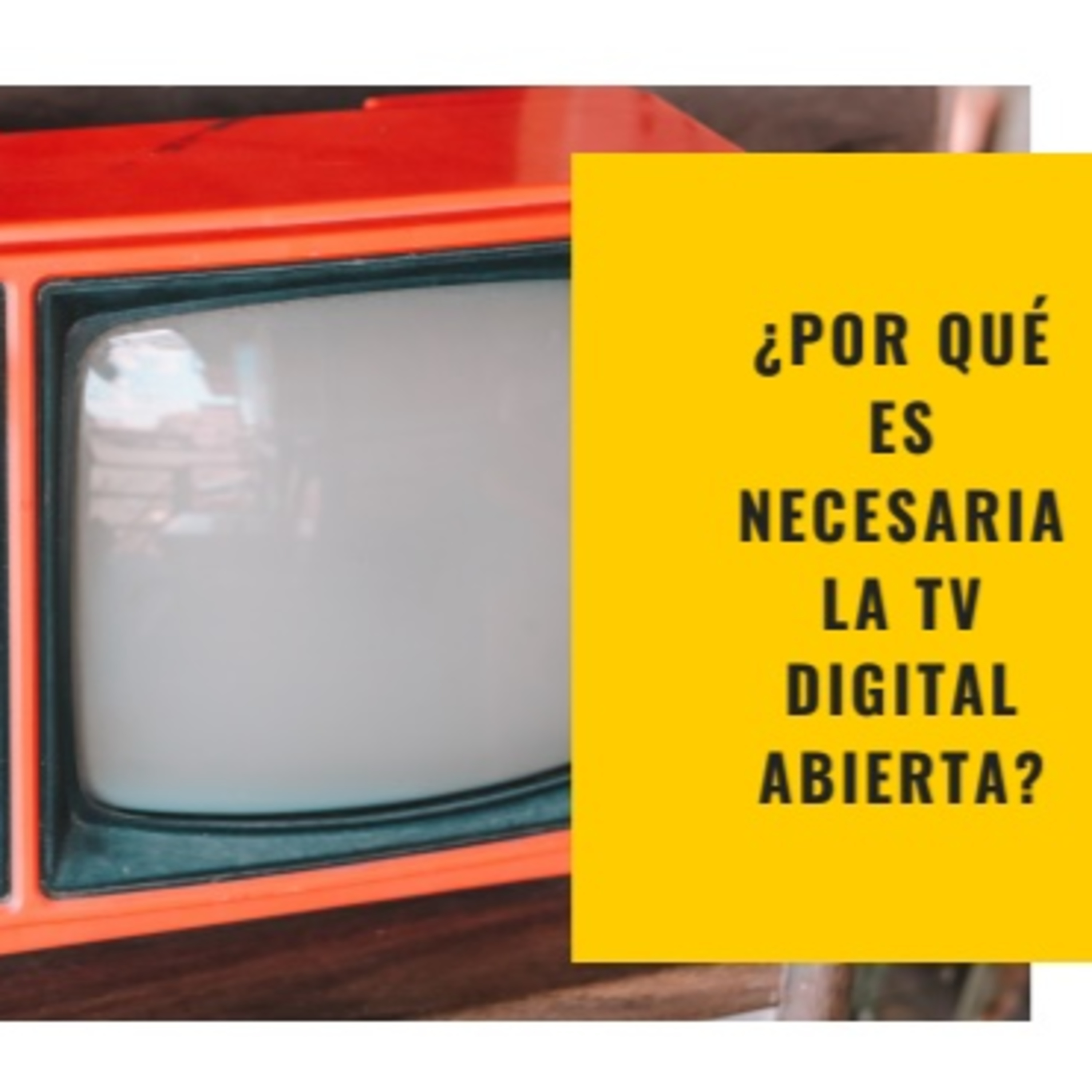 ¿Porqué es necesaria la TV Digital?