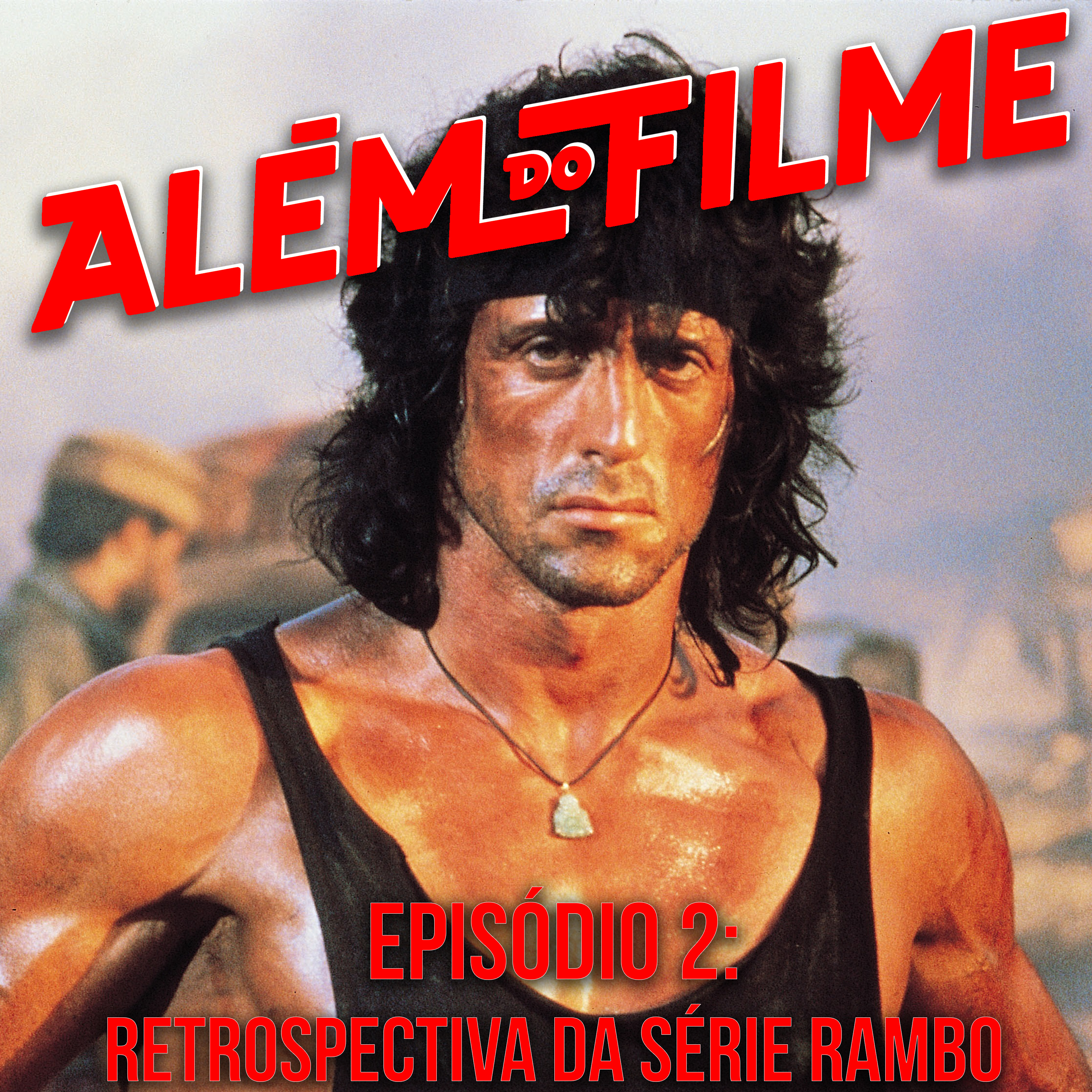 Além do Filme Podcast Episódio 2: A História da série Rambo
