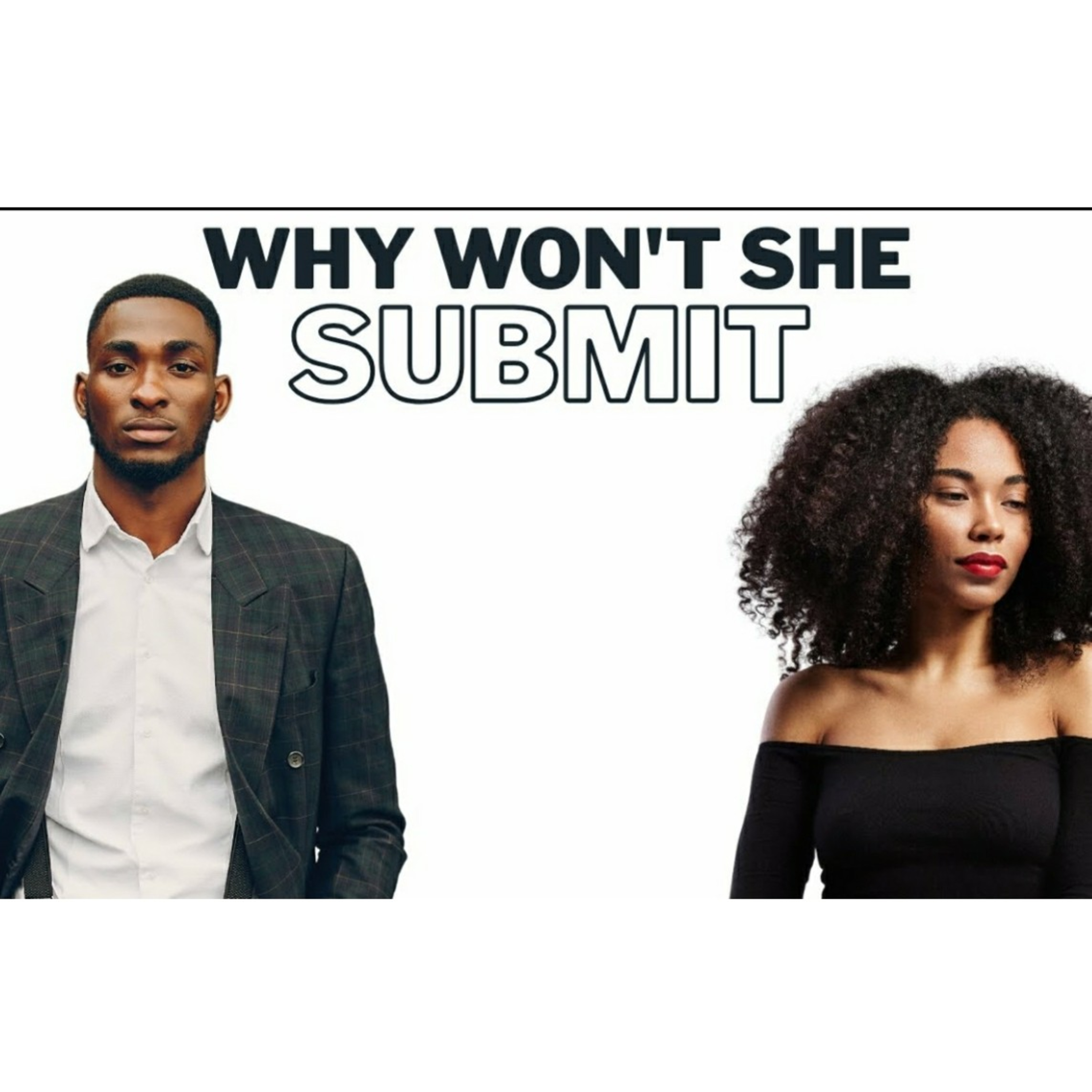 THE REAL REASON WHY WOMEN AREN'T SUBMITTING TO MEN episode artwork