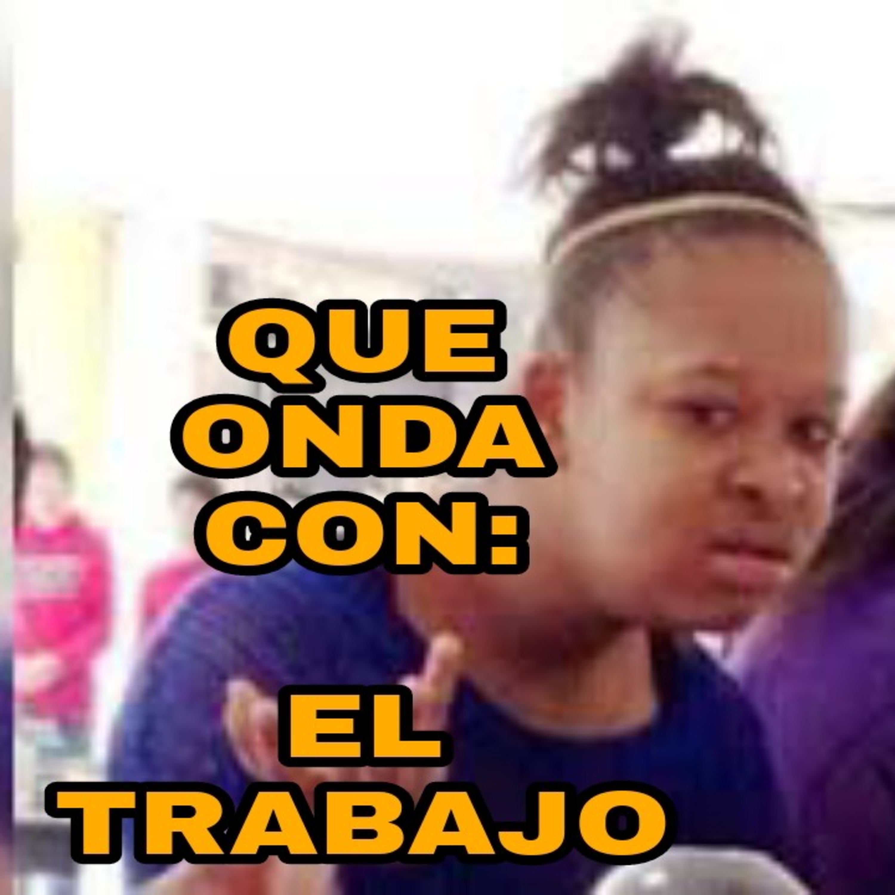 Que Onda Con...