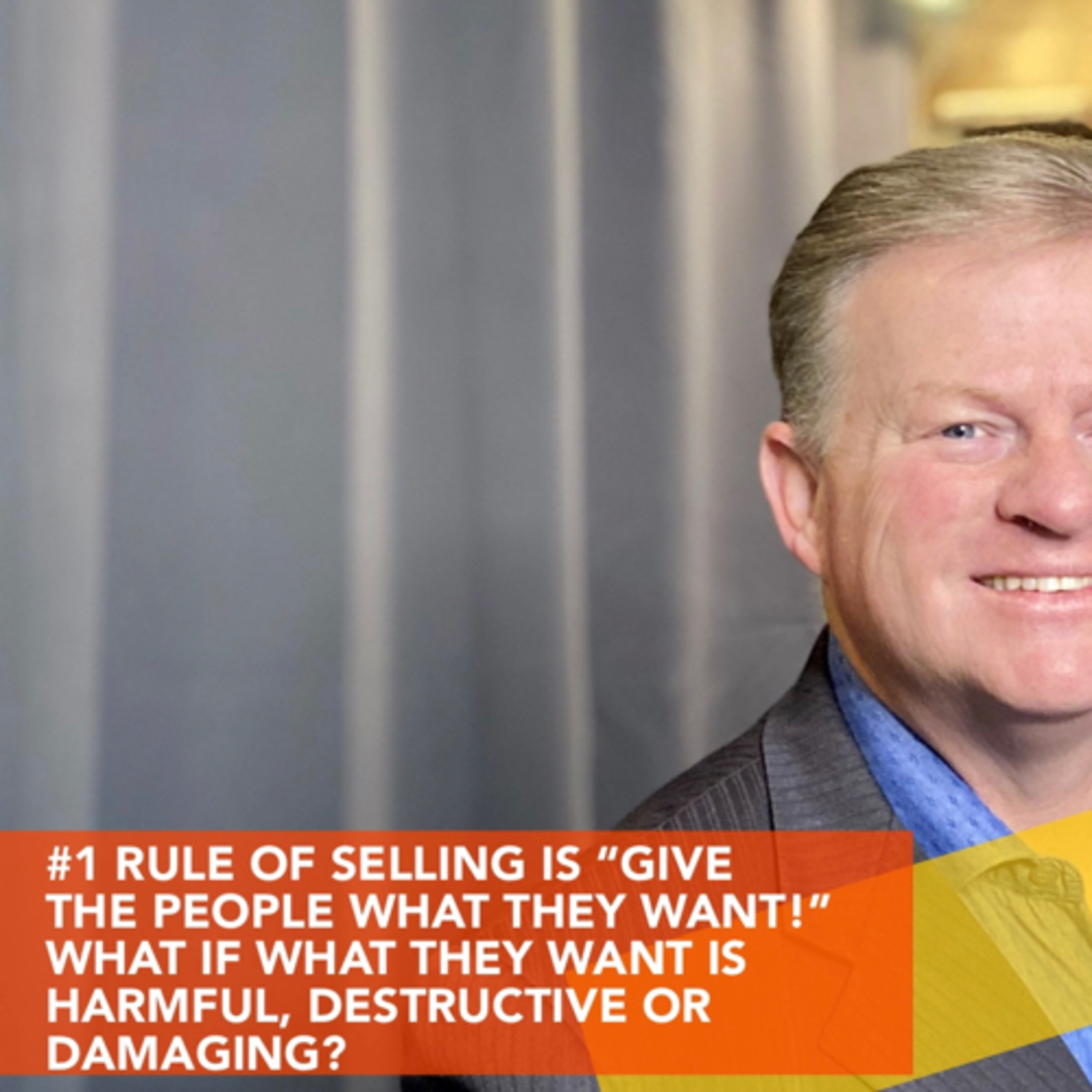 #1 RULE OF SELLING IS “GIVE THE PEOPLE WHAT THEY WANT!” episode artwork