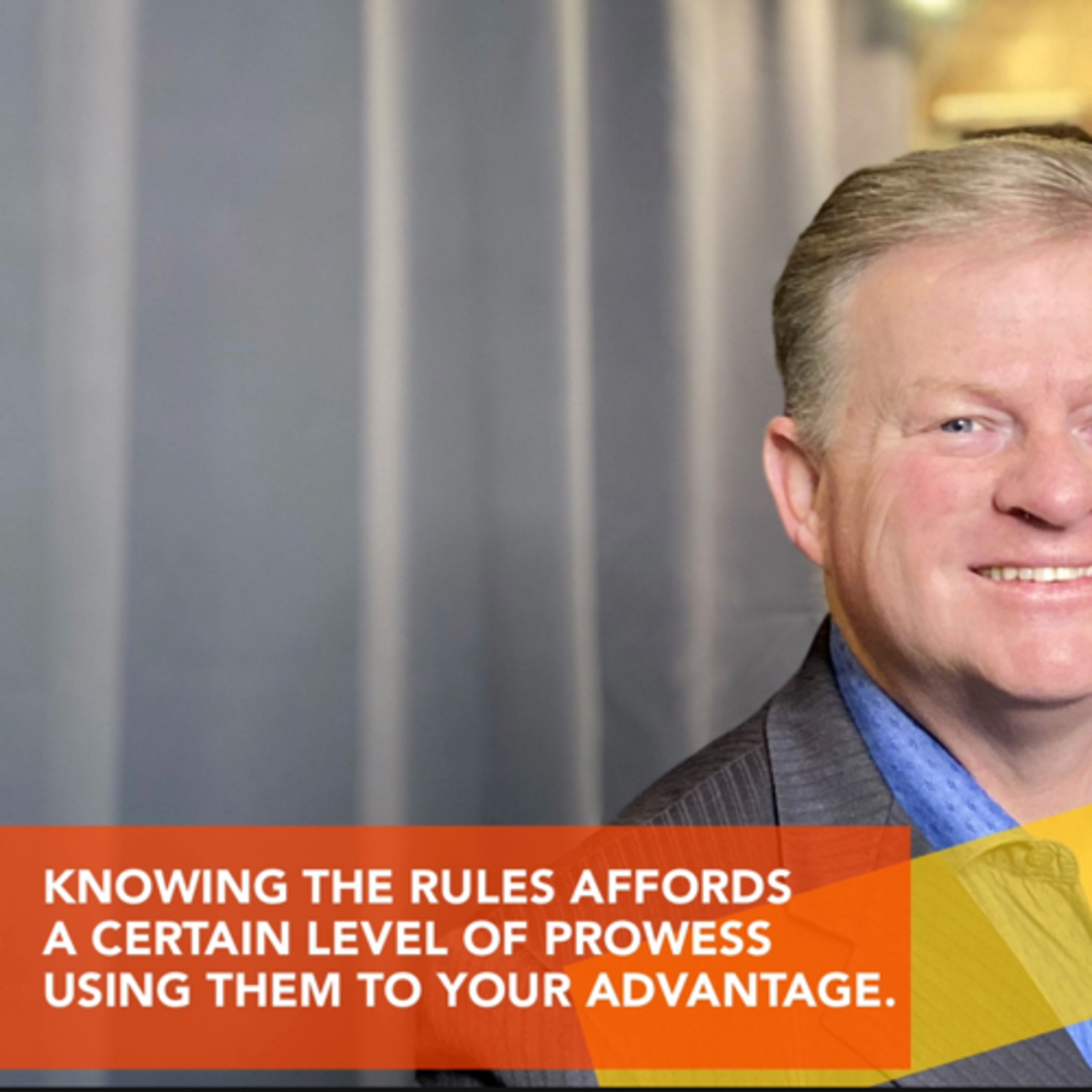KNOWING THE RULES AFFORDS A CERTAIN LEVEL OF PROWESS USING THEM TO YOUR ADVANTAGE.  episode artwork