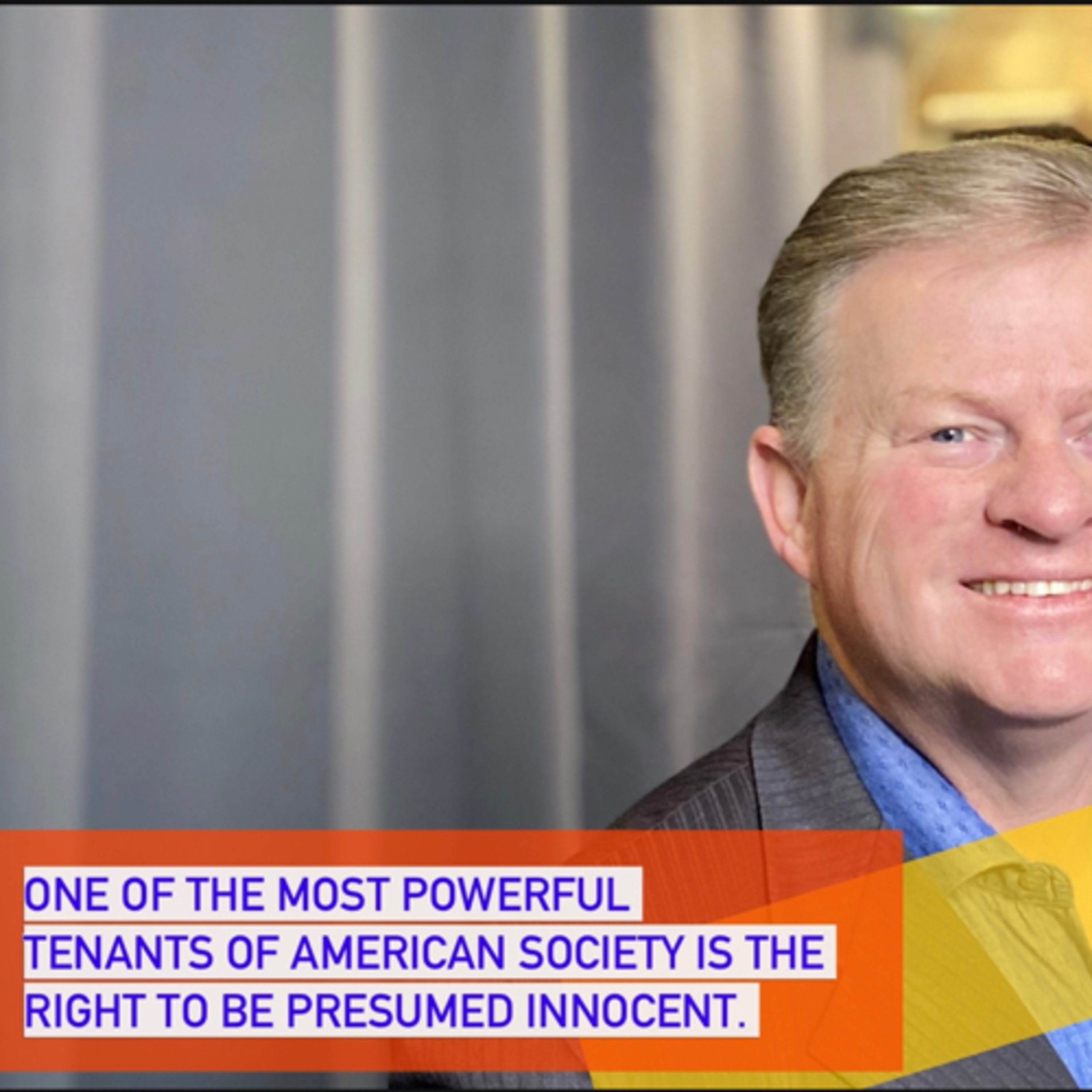 ONE OF THE MOST POWERFUL TENANTS OF AMERICAN SOCIETY IS THE RIGHT TO BE PRESUMED INNOCENT.  episode artwork