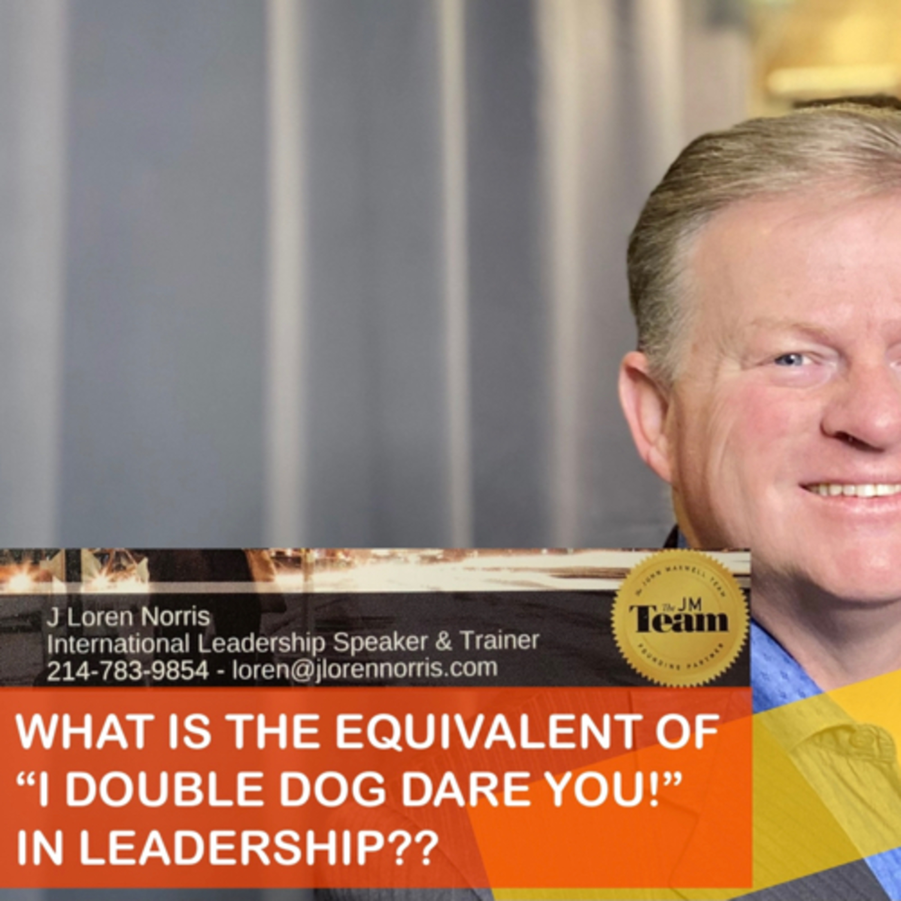 WHAT IS THE EQUIVALENT OF “I DOUBLE DOG DARE YOU!” IN LEADERSHIP?? episode artwork
