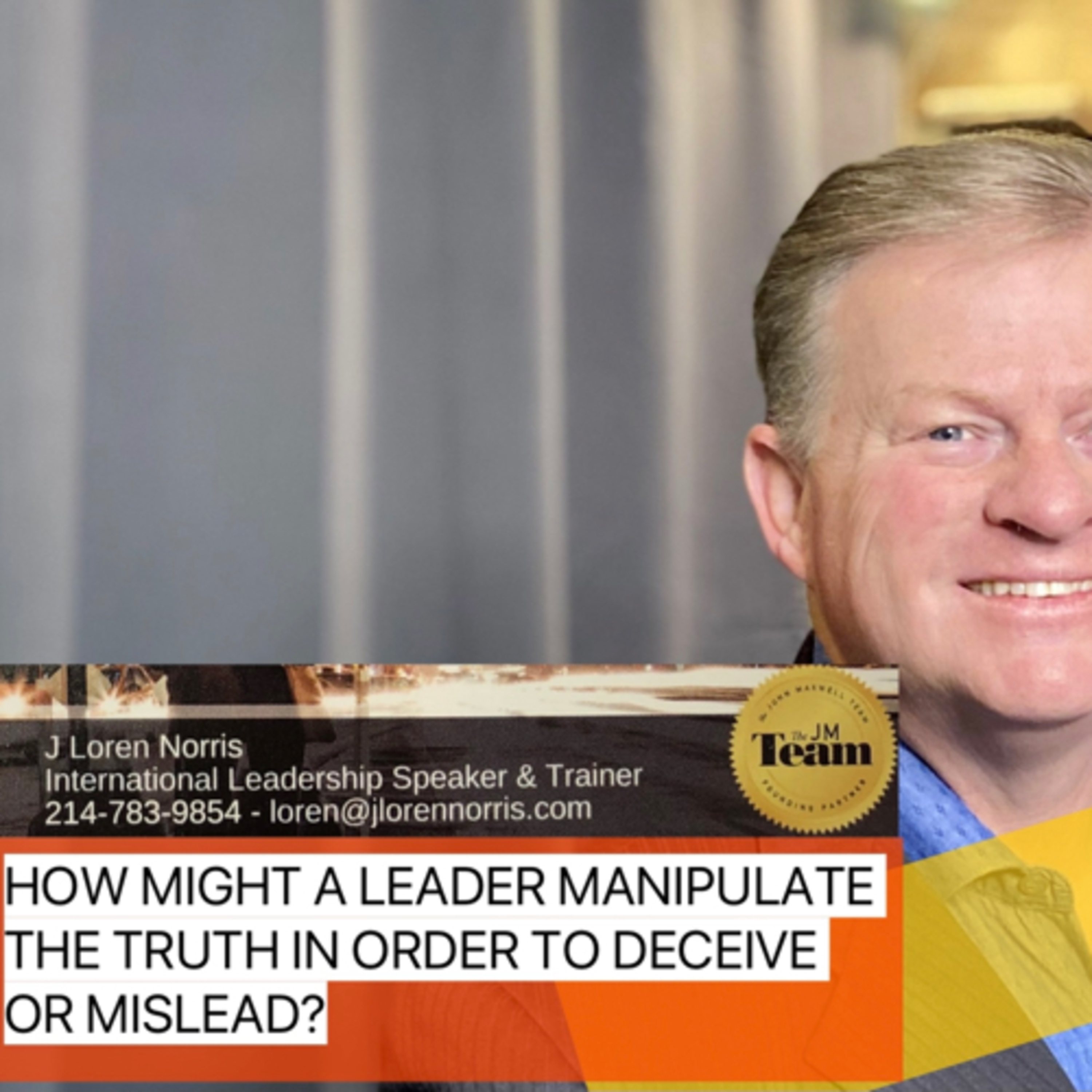 HOW MIGHT A LEADER MANIPULATE THE TRUTH IN ORDER TO DECEIVE OR MISLEAD? episode artwork