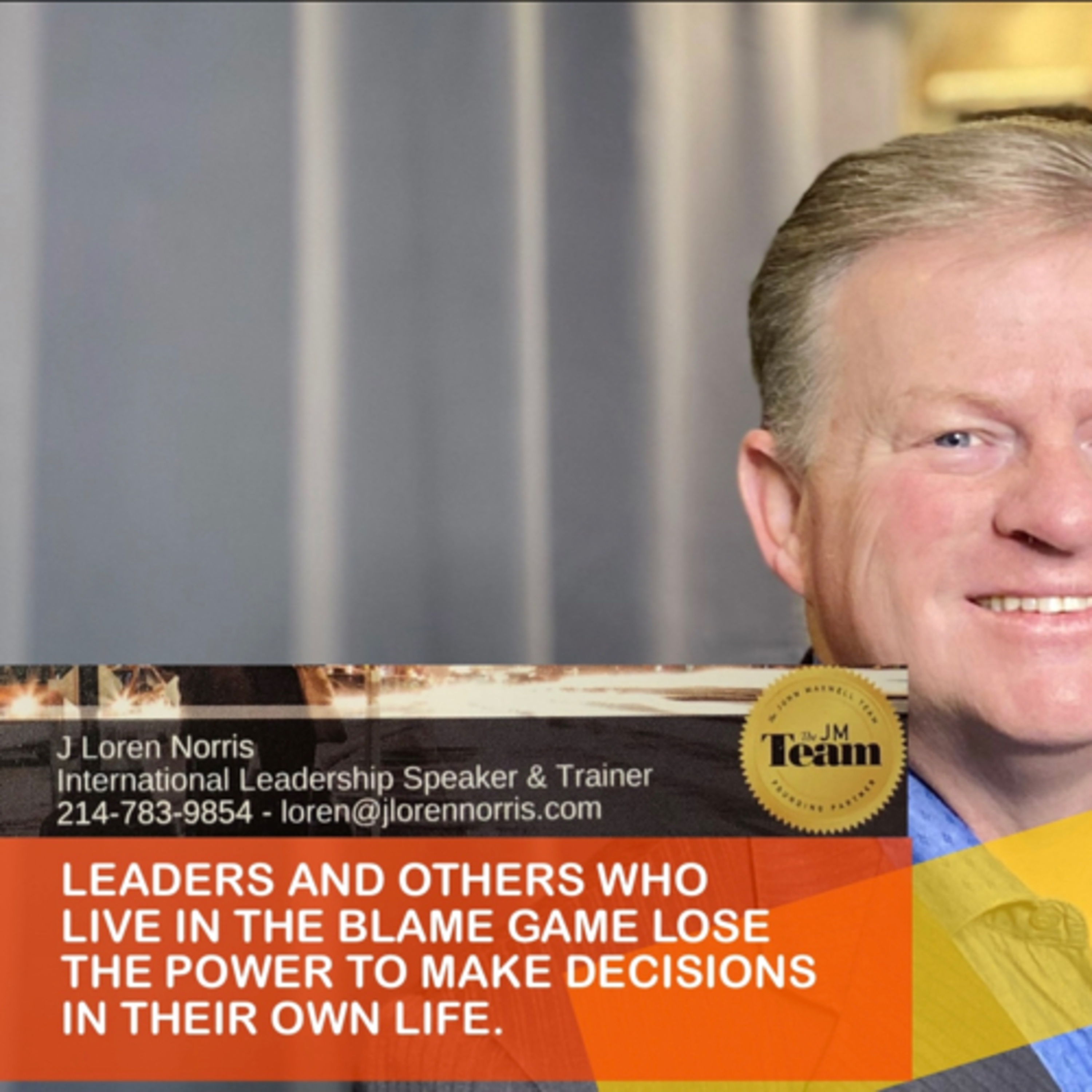 LEADERS AND OTHERS WHO LIVE IN THE BLAME GAME LOSE THE POWER TO MAKE DECISIONS IN THEIR OWN LIFE. episode artwork