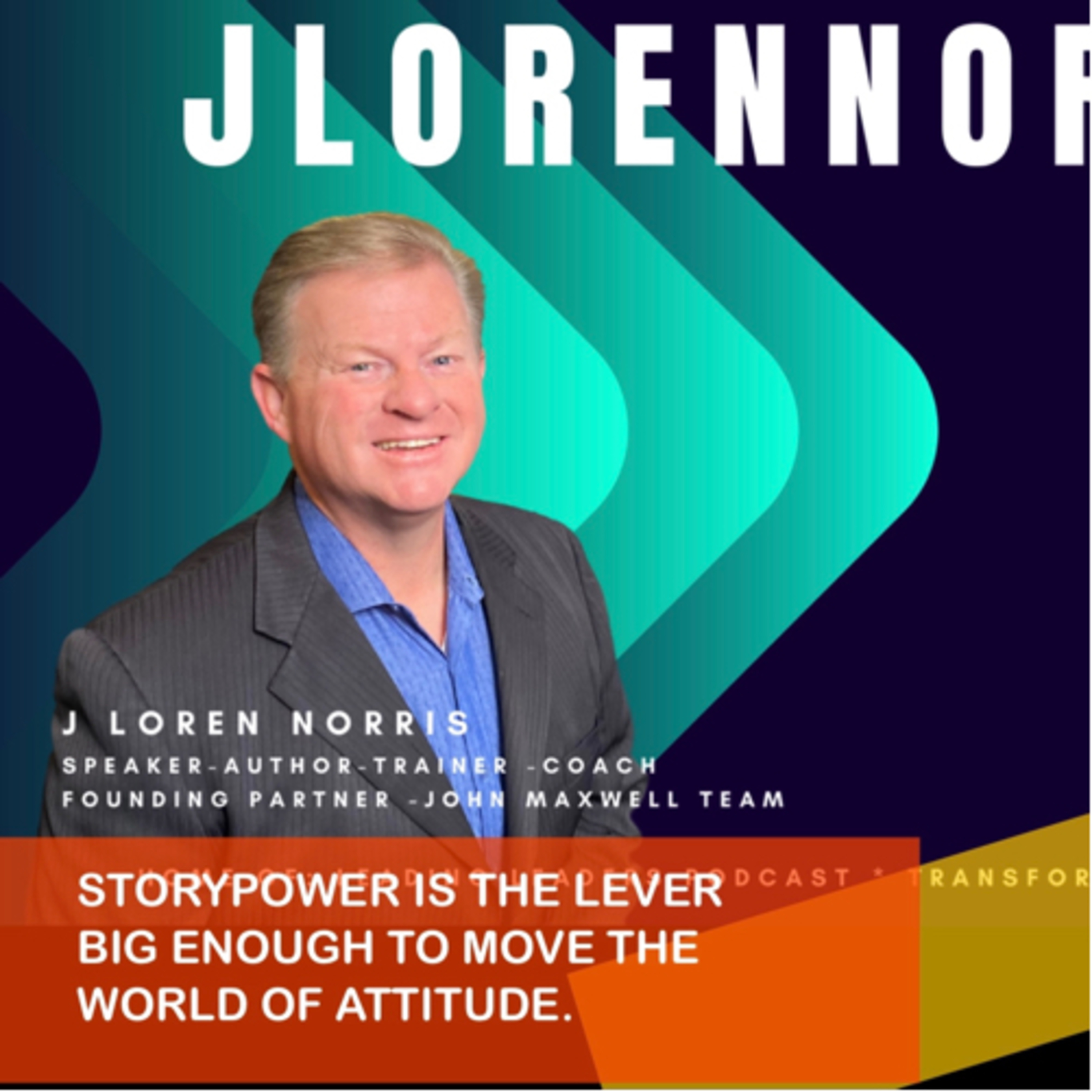 STORYPOWER IS THE LEVER BIG ENOUGH TO MOVE THE WORLD OF ATTITUDE. episode artwork