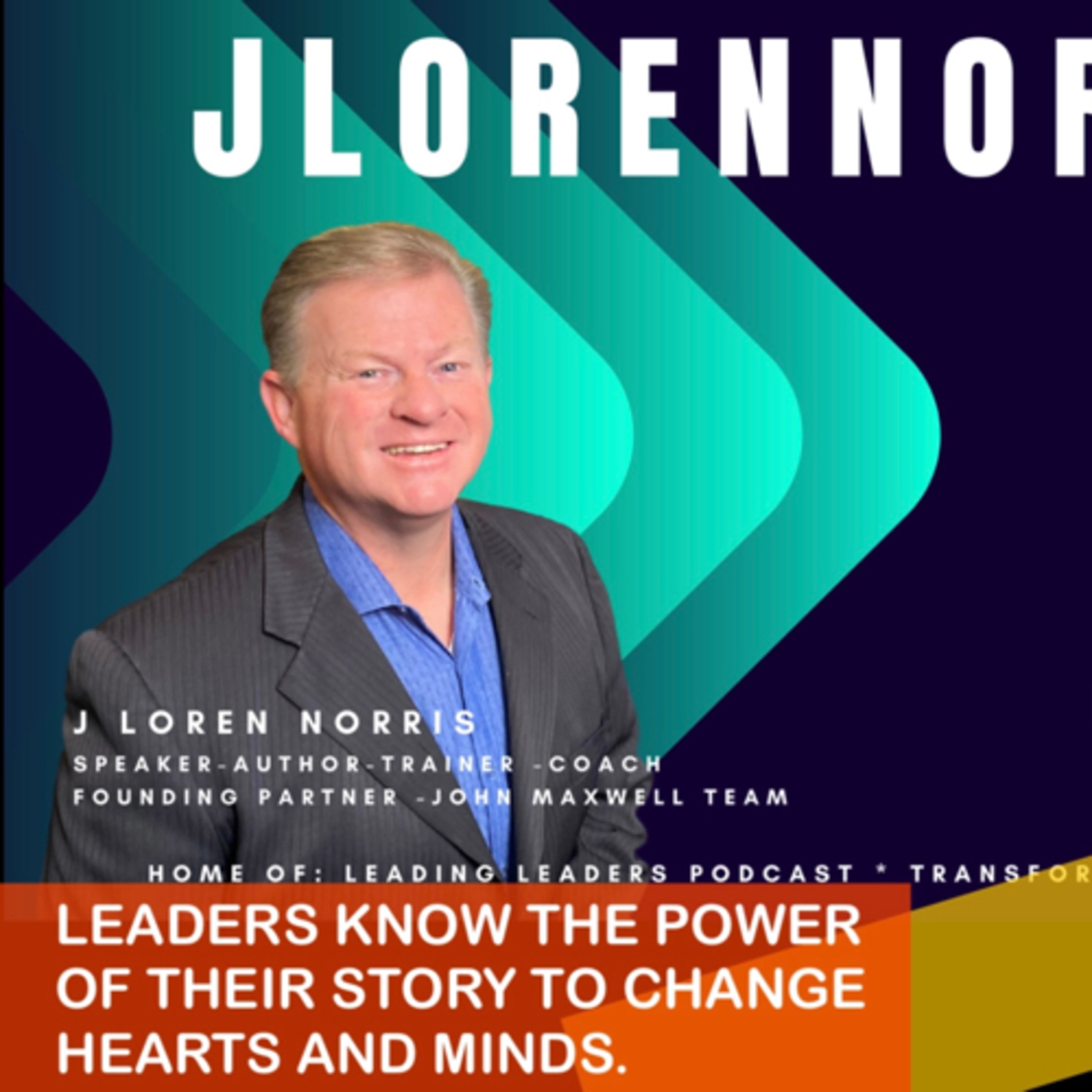 LEADERS KNOW THE POWER OF THEIR STORY TO CHANGE HEARTS AND MINDS. episode artwork