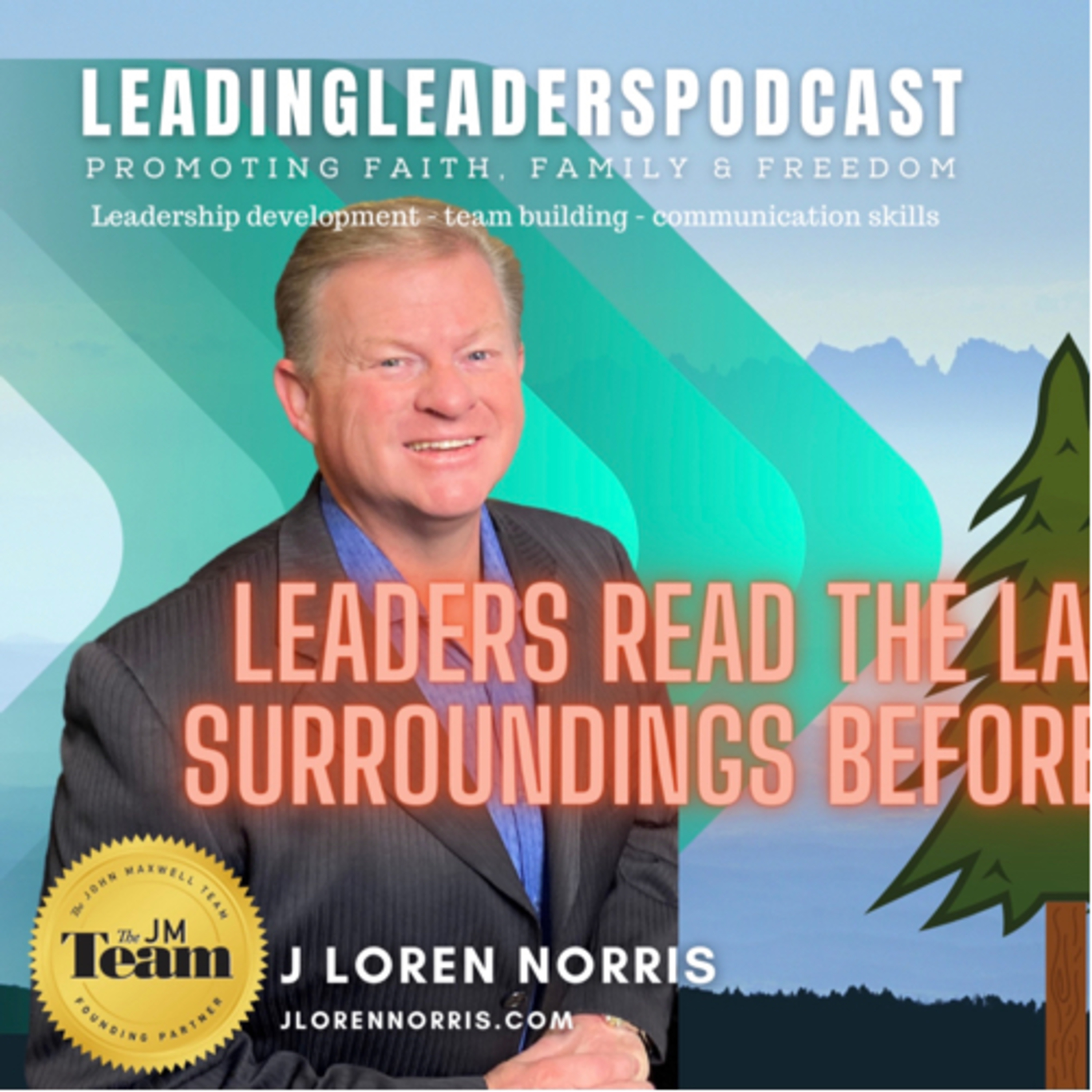 LEADERS READ THE LANDSCAPE OF THEIR SURROUNDINGS BEFORE THEY LIGHT A FIRE. episode artwork