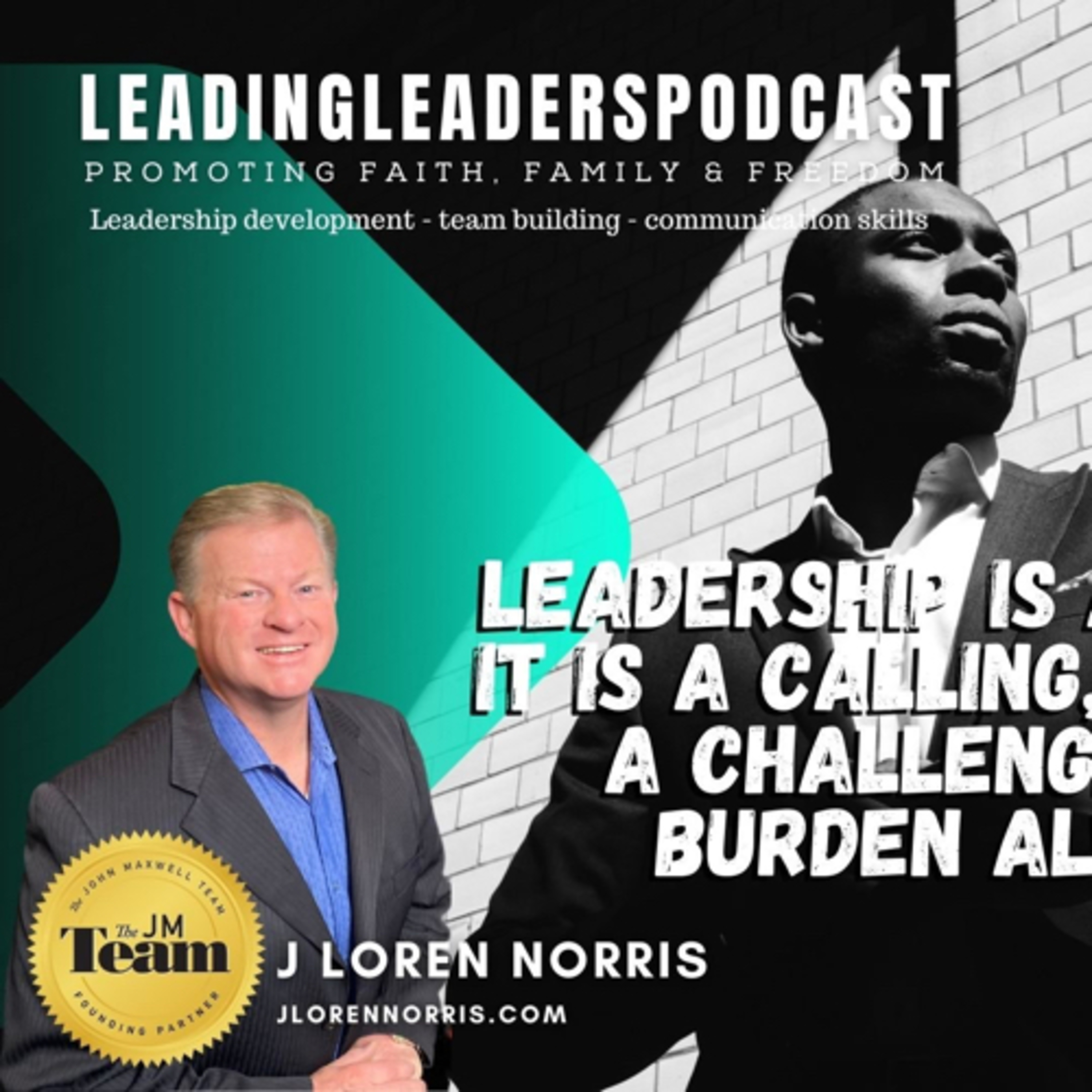 LEADERSHIP IS A TOUGH POSITION. IT IS A CALLING, AN OPPORTUNITY,  episode artwork