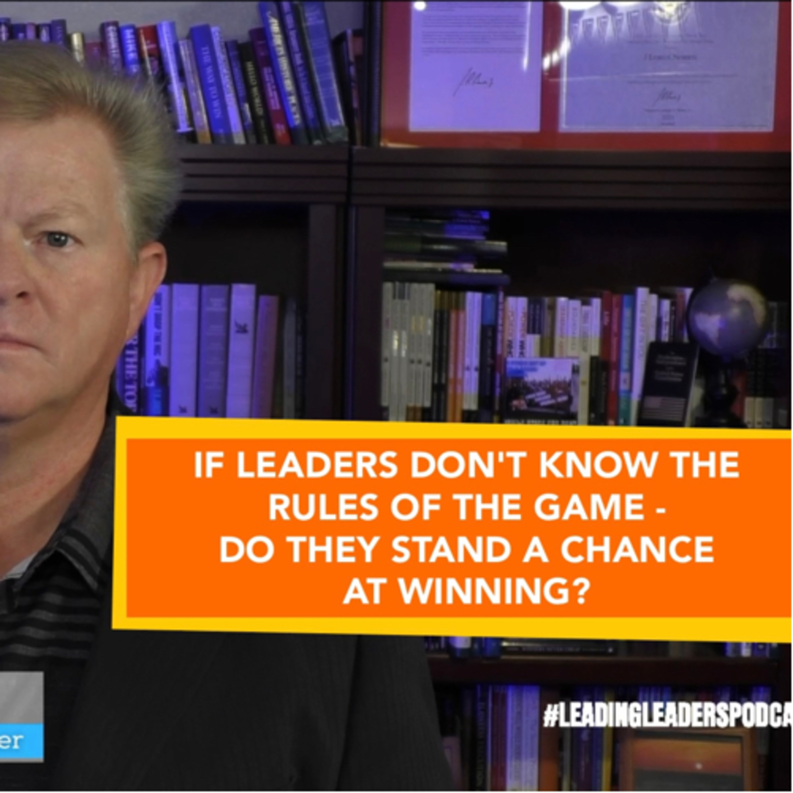 IF LEADERS DON'T KNOW THE RULES OF THE GAME - DO THEY STAND A CHANCE AT WINNING? episode artwork
