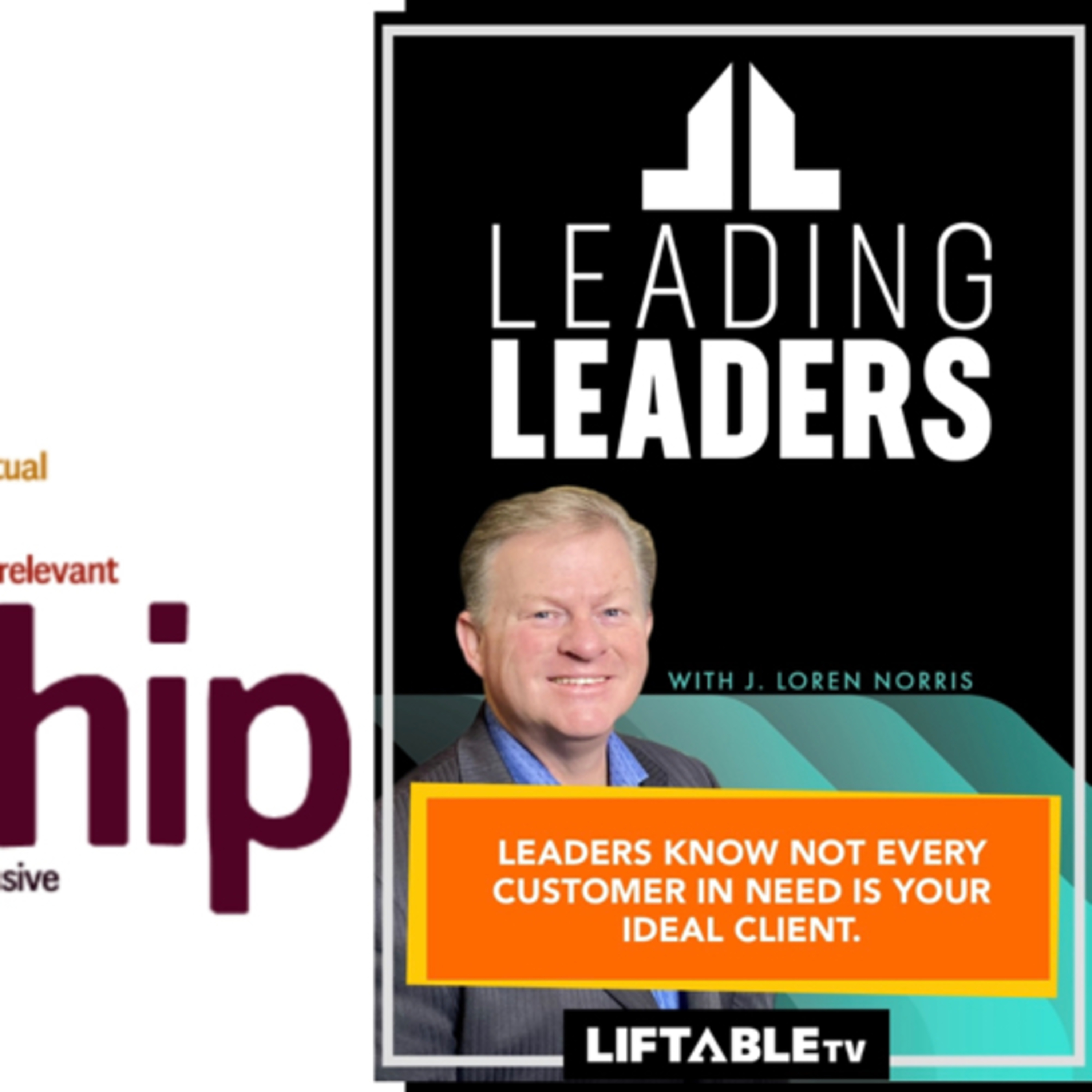 LEADERS KNOW NOT EVERY CUSTOMER IN NEED IS YOUR IDEAL CLIENT.  episode artwork