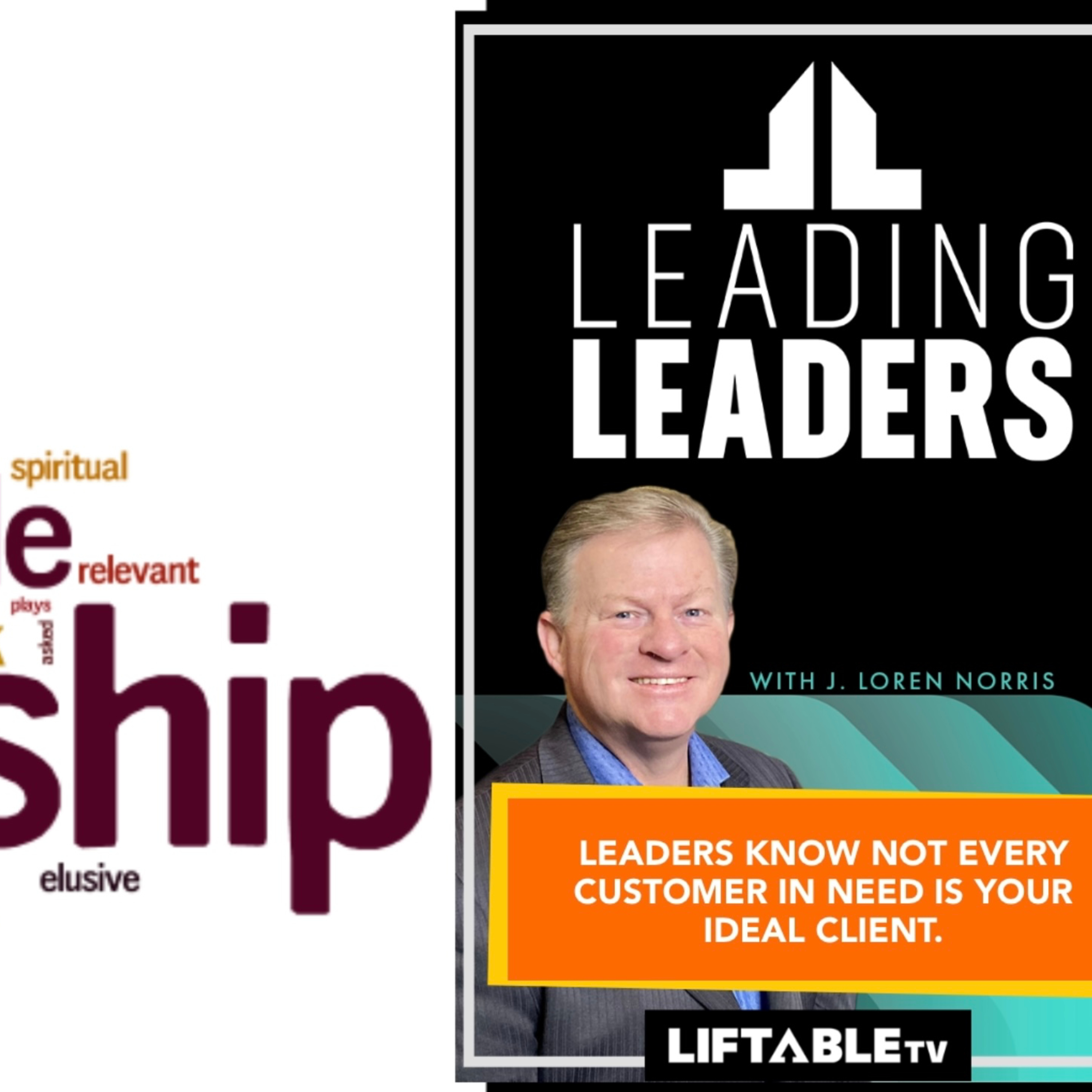 LEADERS KNOW NOT EVERY CUSTOMER IN NEED IS YOUR IDEAL CLIENT. episode artwork