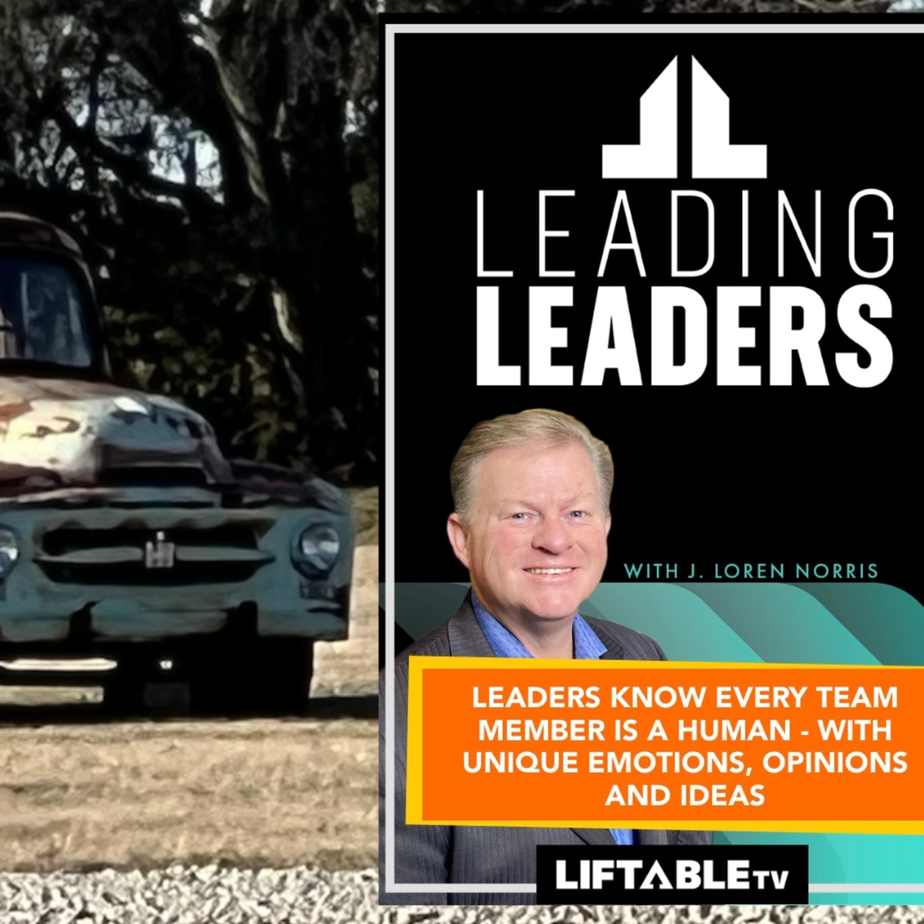 LEADERS KNOW EVERY TEAM MEMBER IS A HUMAN - WITH UNIQUE EMOTIONS, OPINIONS AND IDEAS episode artwork