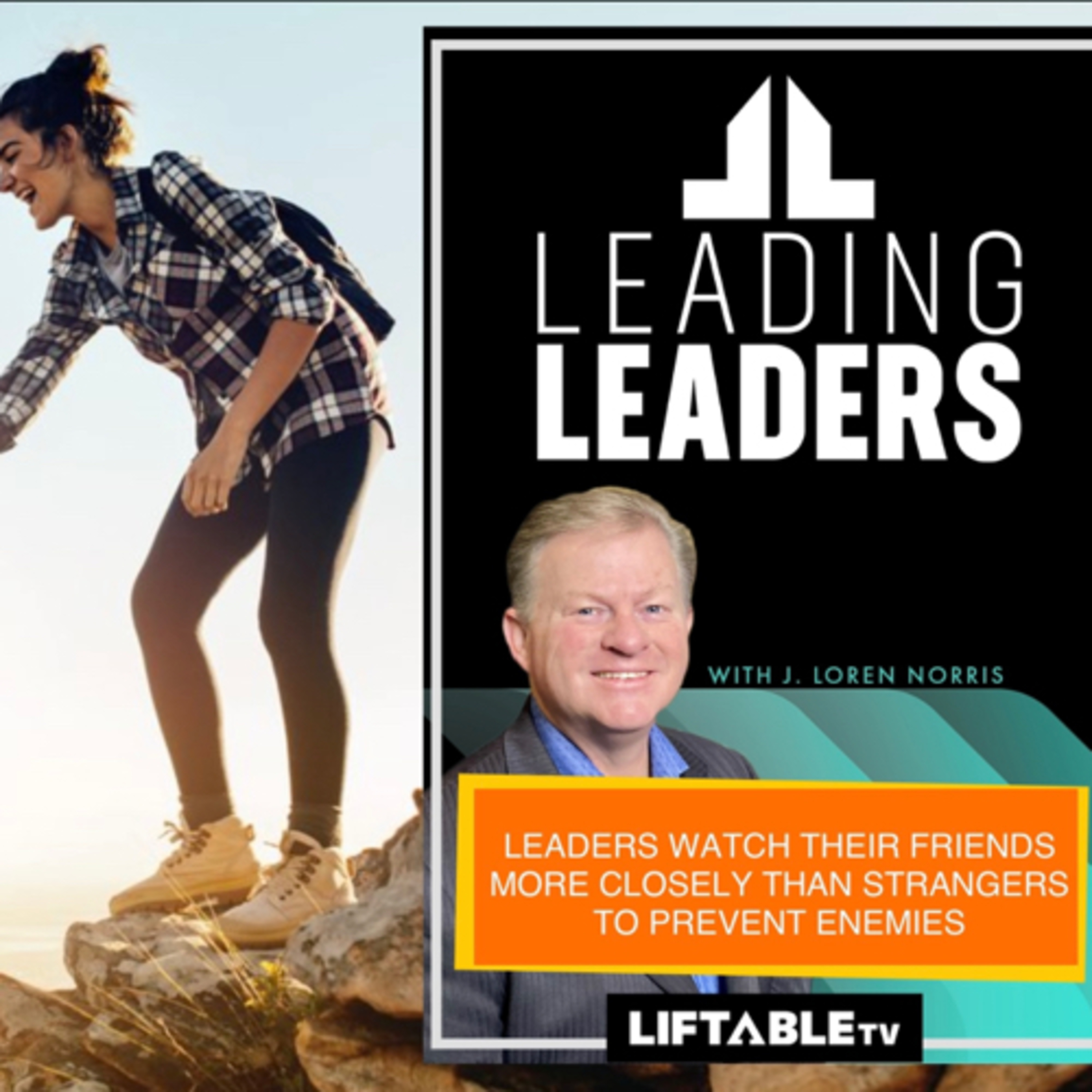 LEADERS WATCH THEIR FRIENDS MORE CLOSELY THAN STRANGERS TO PREVENT ENEMIES episode artwork
