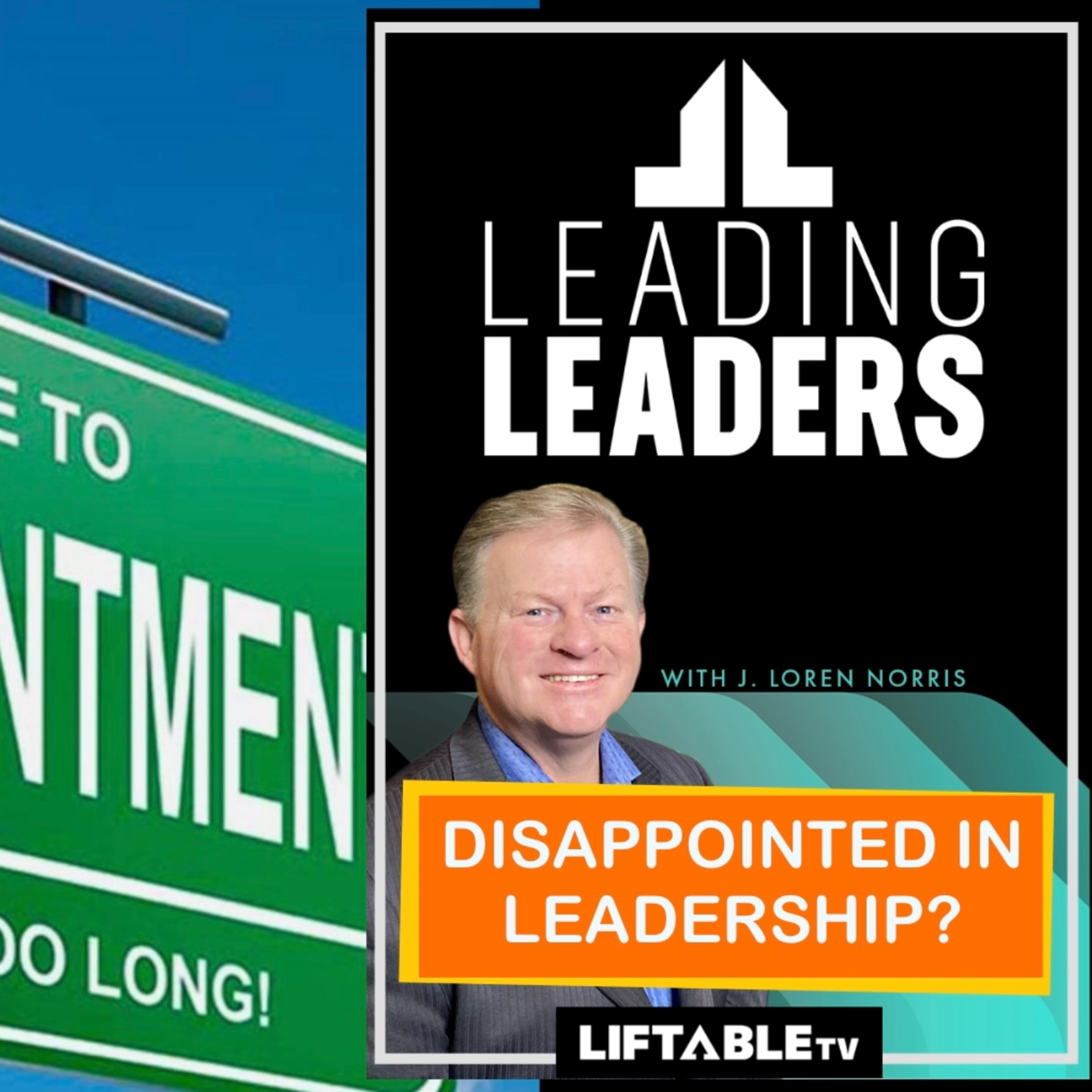 DISAPPOINTED IN LEADERSHIP? TRY REVISITING YOUR EXPECTATIONS THRU ENHANCED COMMUNICATION SKILLS. episode artwork