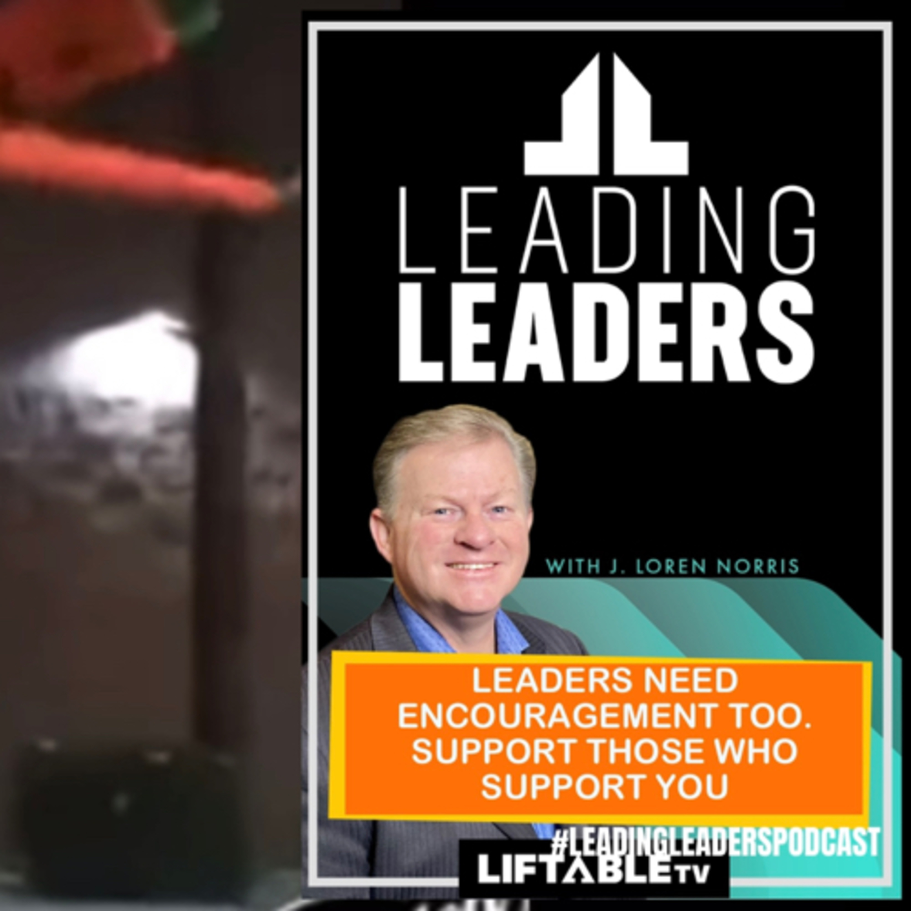 LEADERS NEED ENCOURAGEMENT TOO. SUPPORT THOSE WHO SUPPORT YOU  episode artwork