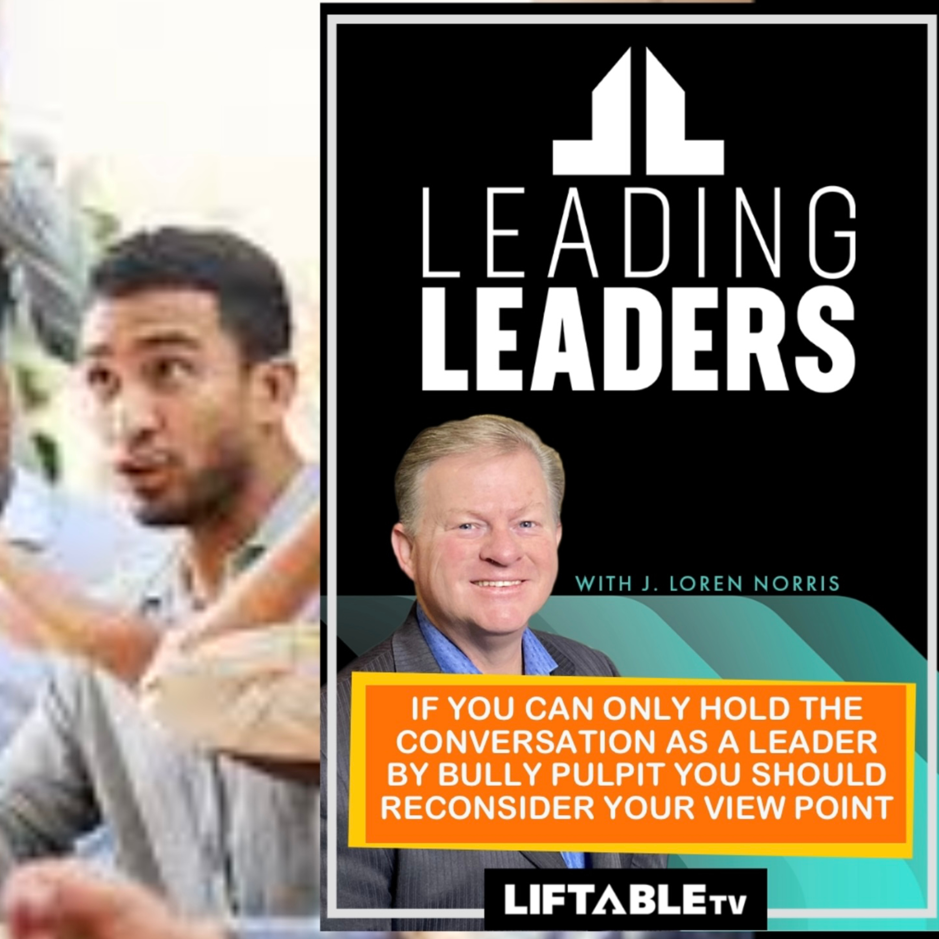 IF YOU CAN ONLY HOLD THE CONVERSATION AS A LEADER BY BULLY PULPIT YOU SHOULD RECONSIDER YOUR VIEW POINT  episode artwork