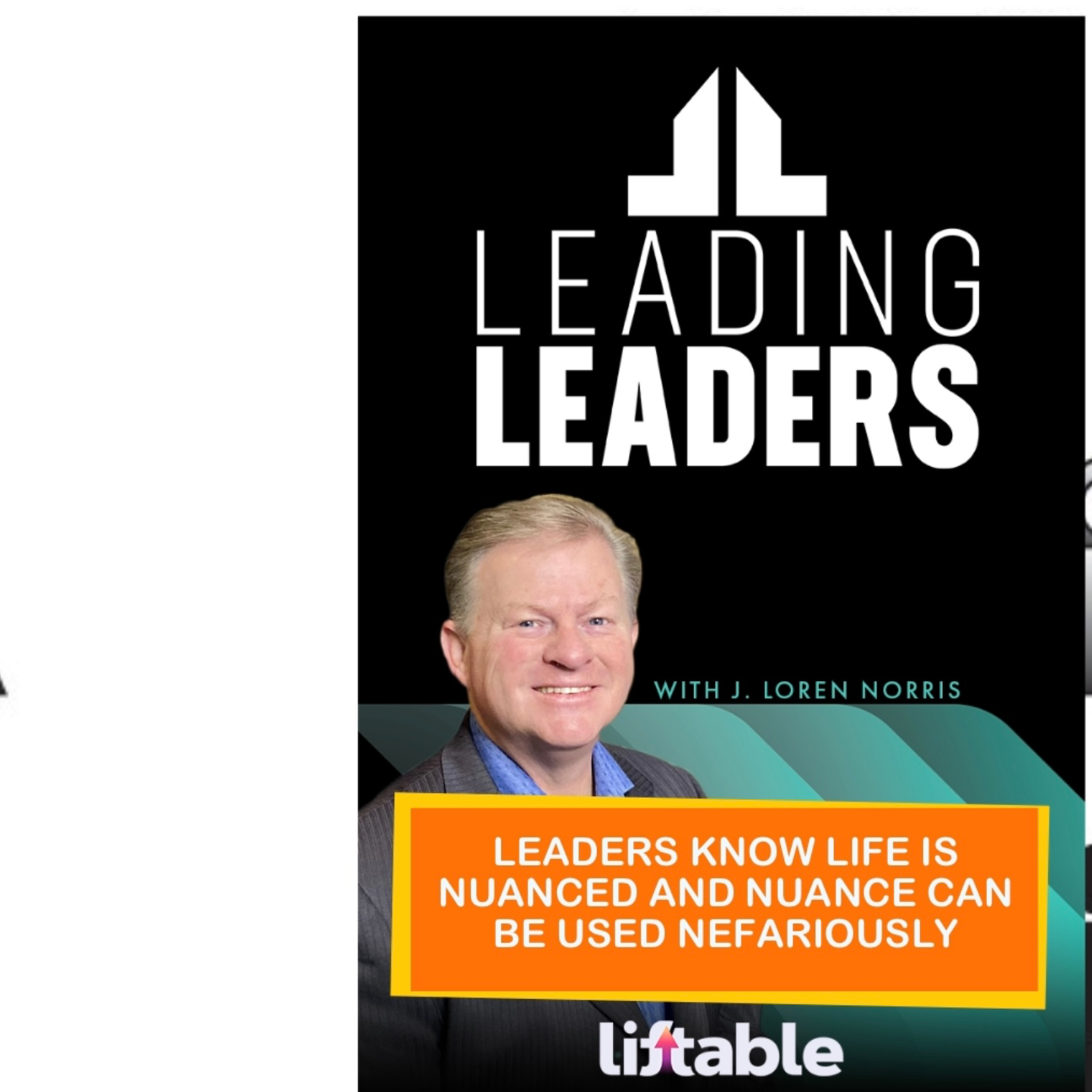 LEADERS KNOW LIFE IS NUANCED AND NUANCE CAN BE USED NEFARIOUSLY episode artwork