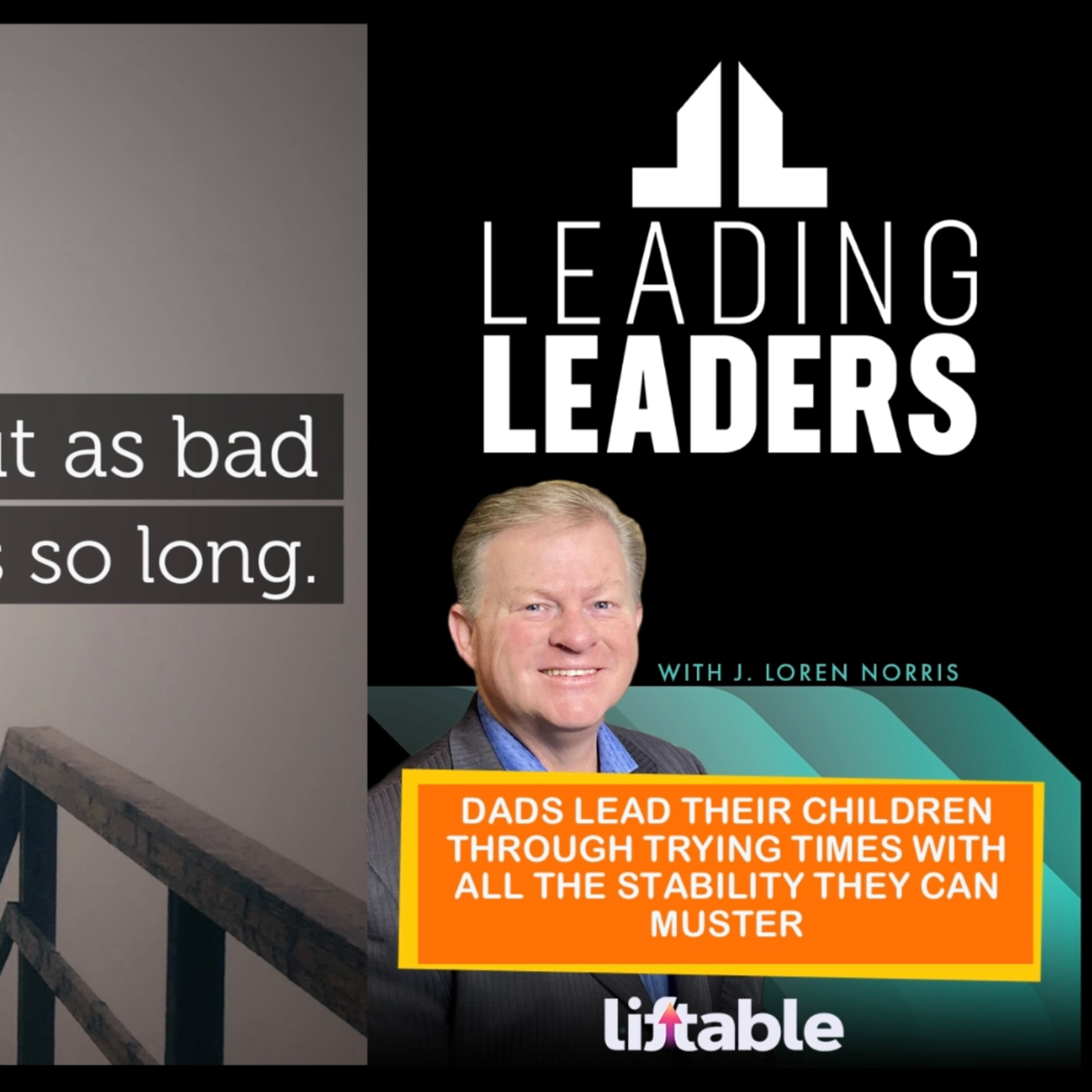 DADS LEAD THEIR CHILDREN THROUGH TRYING TIMES WITH ALL THE STABILITY THEY CAN MUSTER episode artwork