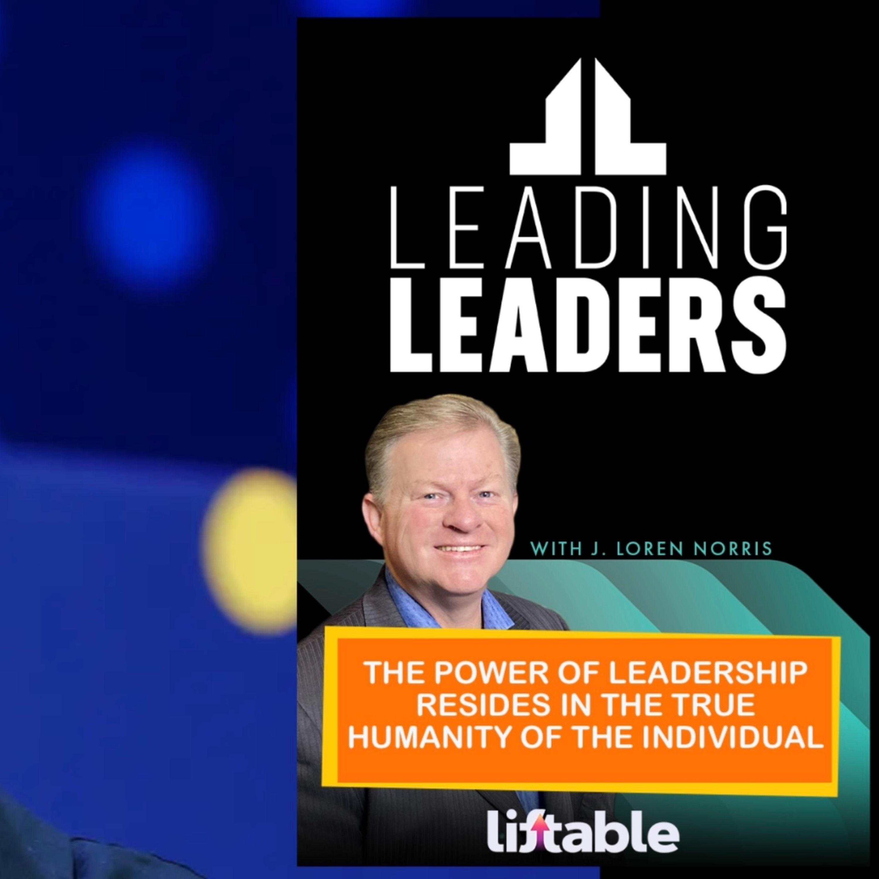 THE POWER OF LEADERSHIP RESIDES IN THE TRUE HUMANITY OF THE INDIVIDUAL episode artwork