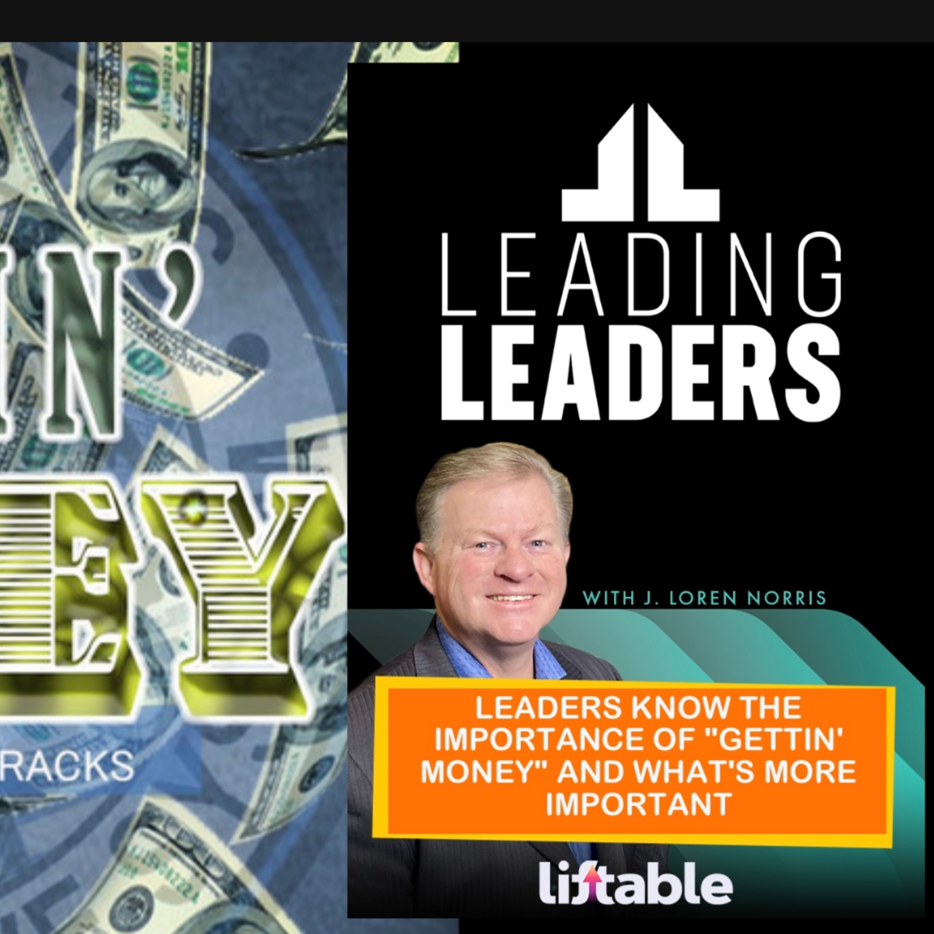 LEADERS KNOW THE IMPORTANCE OF "GETTIN' MONEY" AND WHAT'S MORE IMPORTANT episode artwork