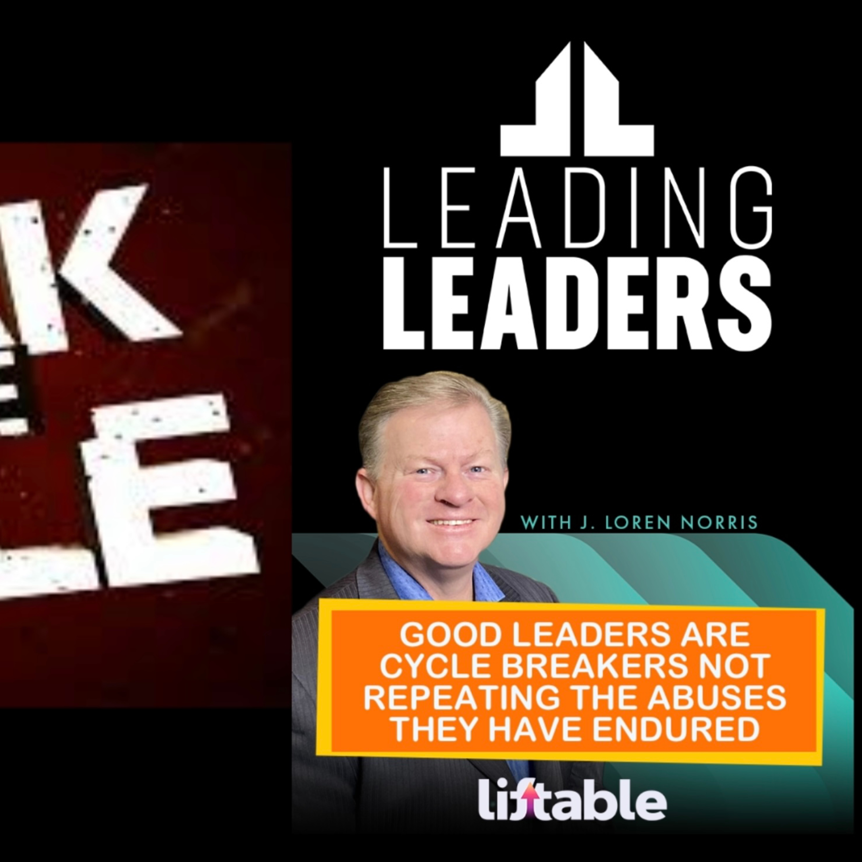 GOOD LEADERS ARE CYCLE BREAKERS NOT REPEATING THE ABUSES THEY HAVE ENDURED episode artwork