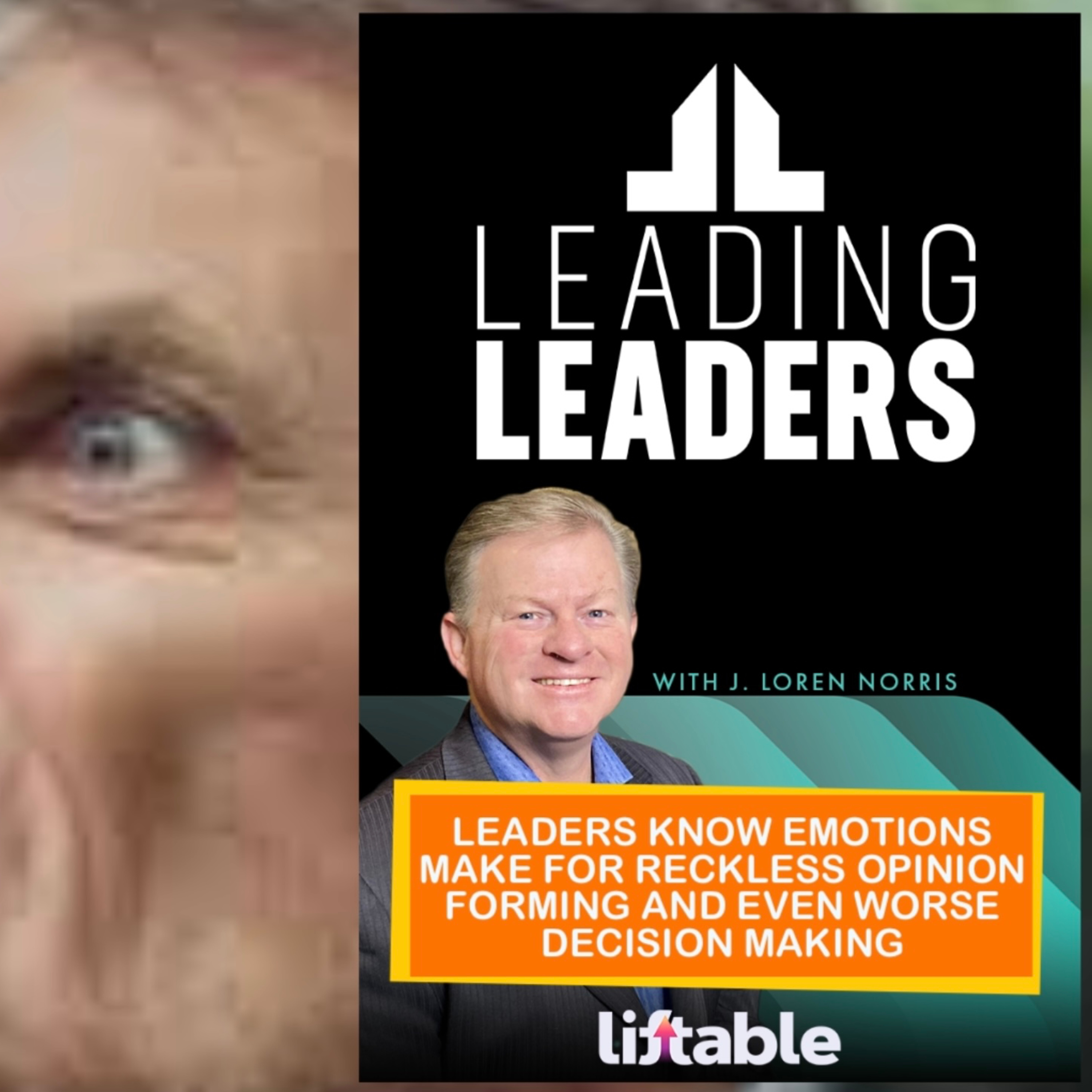 LEADERS KNOW EMOTIONS MAKE FOR RECKLESS OPINION FORMING AND EVEN WORSE DECISION MAKING episode artwork