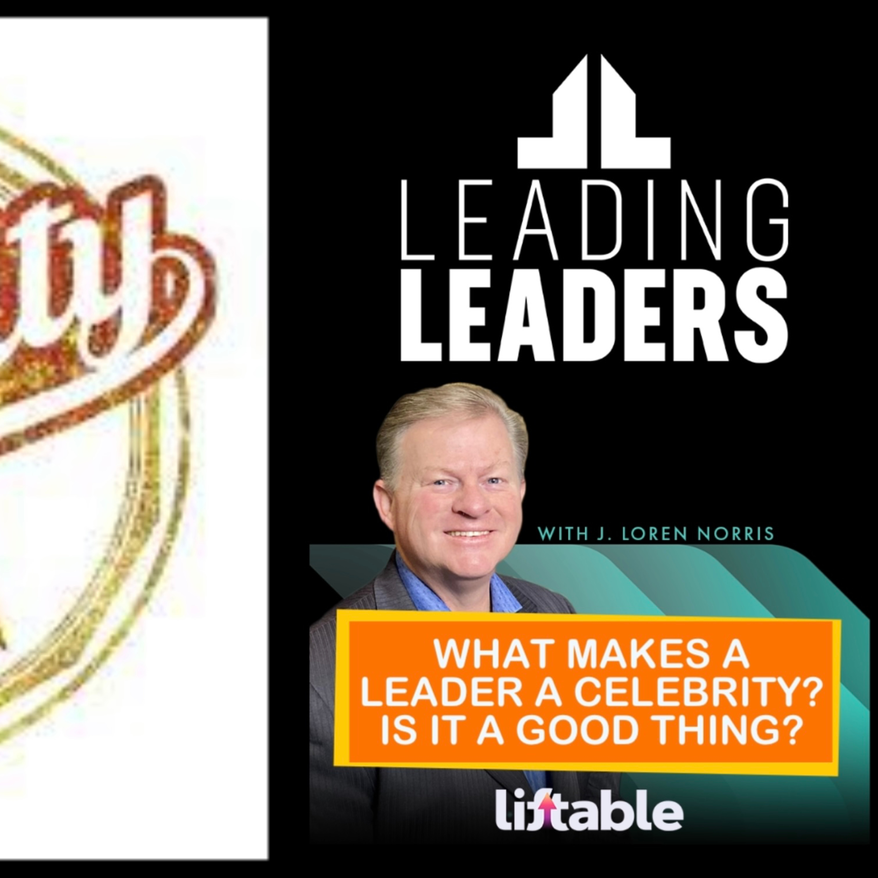 WHAT MAKES A LEADER A CELEBRITY? IS IT A GOOD THING? episode artwork