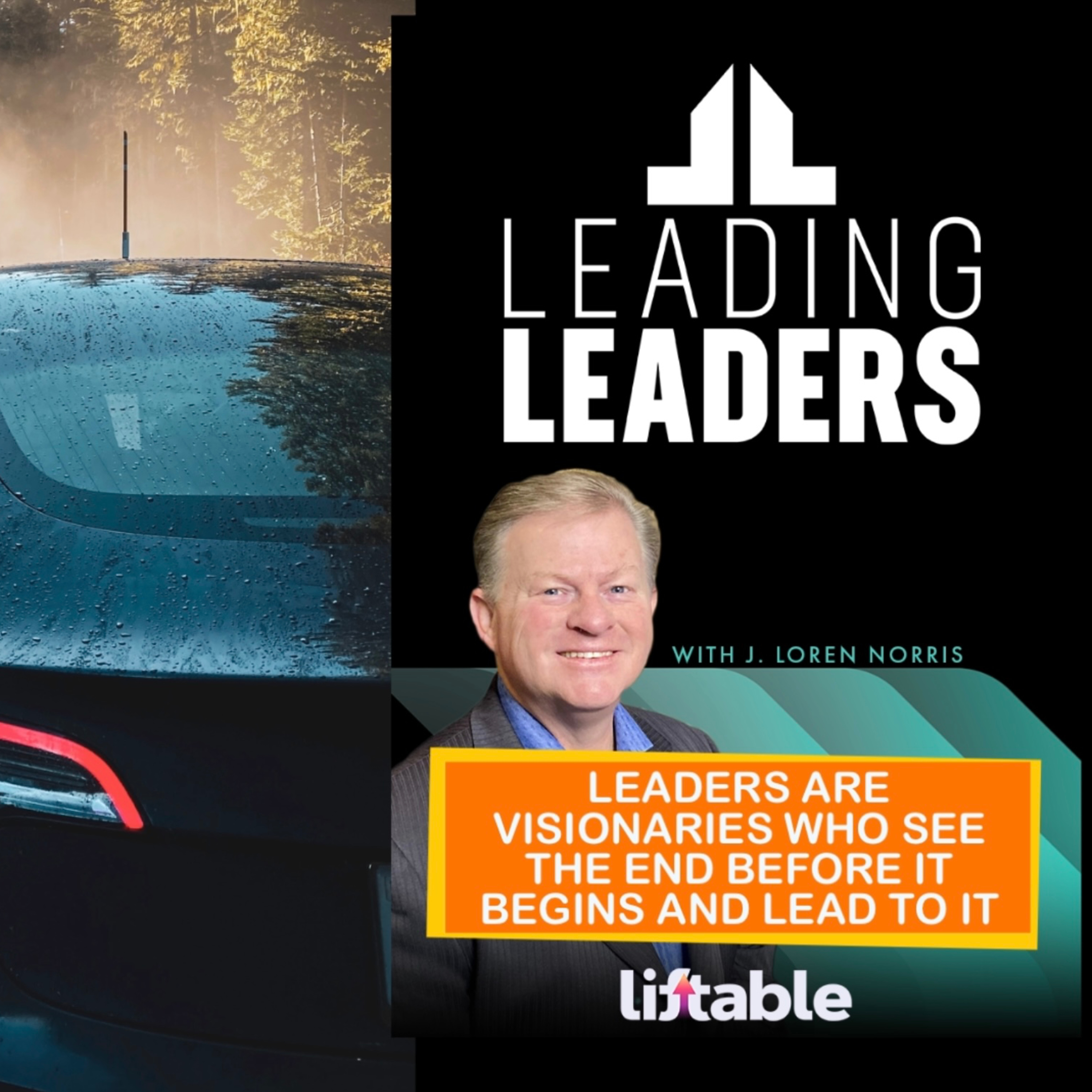 LEADERS ARE VISIONARIES WHO SEE THE END BEFORE IT BEGINS AND LEAD TO IT episode artwork