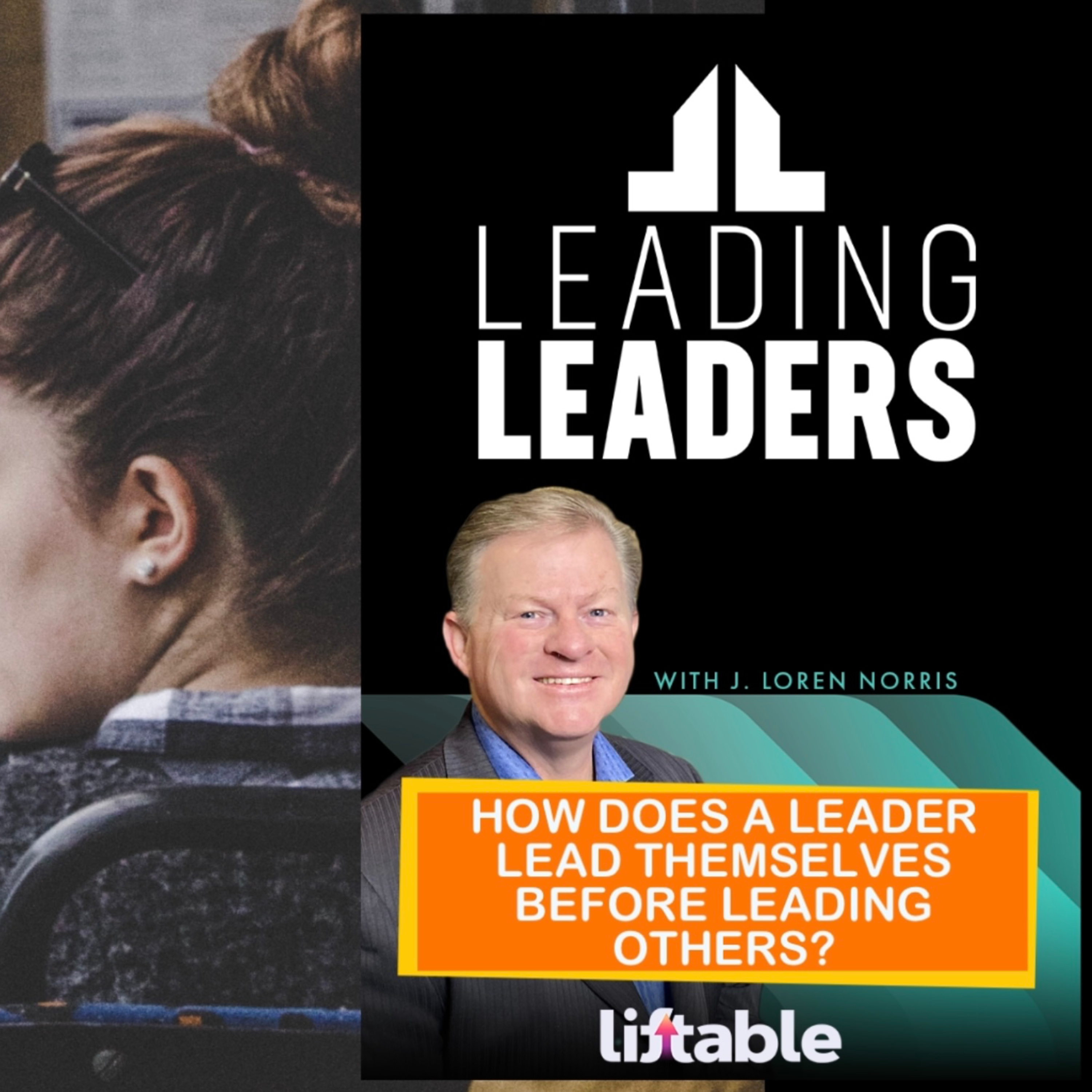 HOW DOES A LEADER LEAD THEMSELVES BEFORE LEADING OTHERS? WATCH THE VIDEO  episode artwork