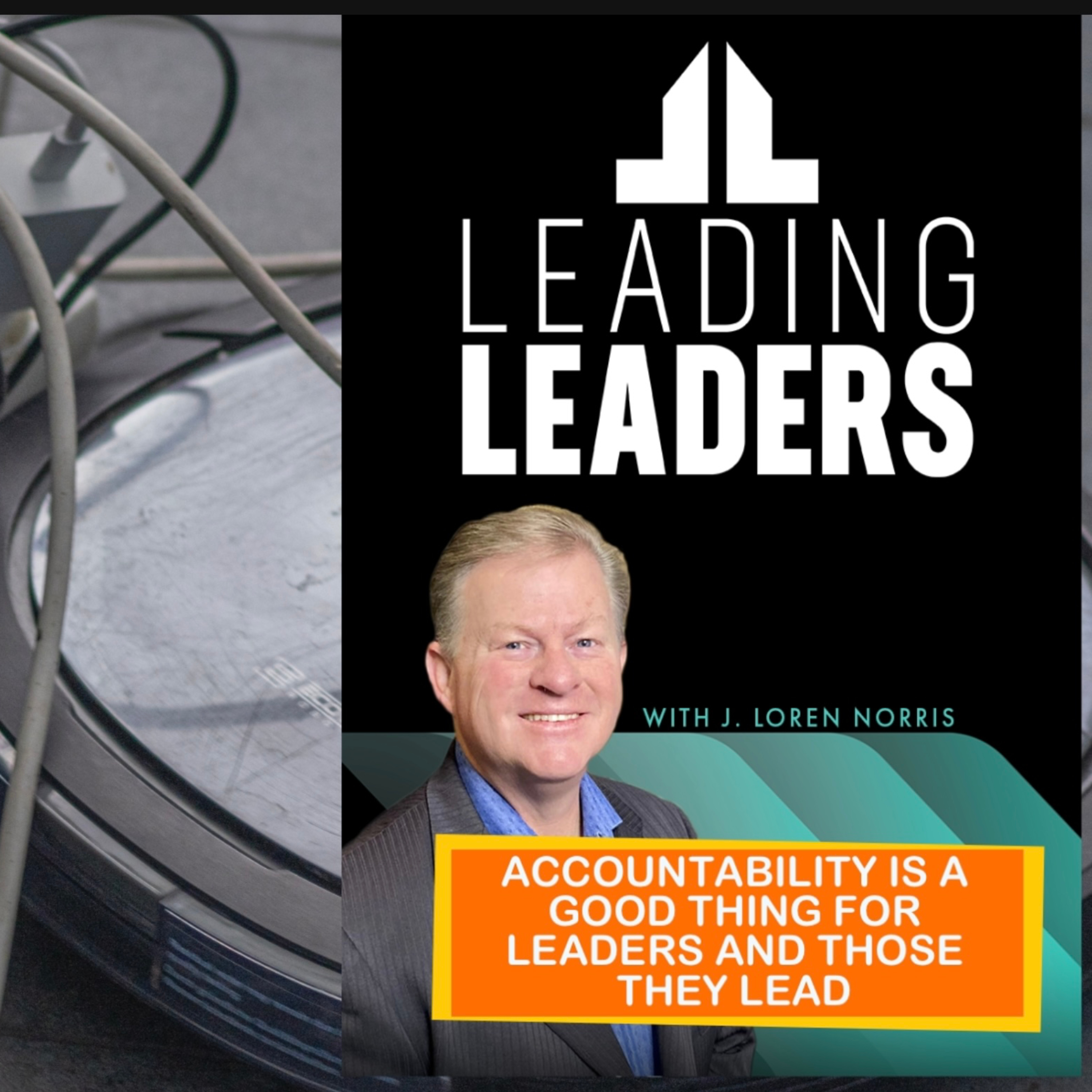 ACCOUNTABILITY IS A GOOD THING FOR LEADERS AND THOSE THEY LEAD episode artwork