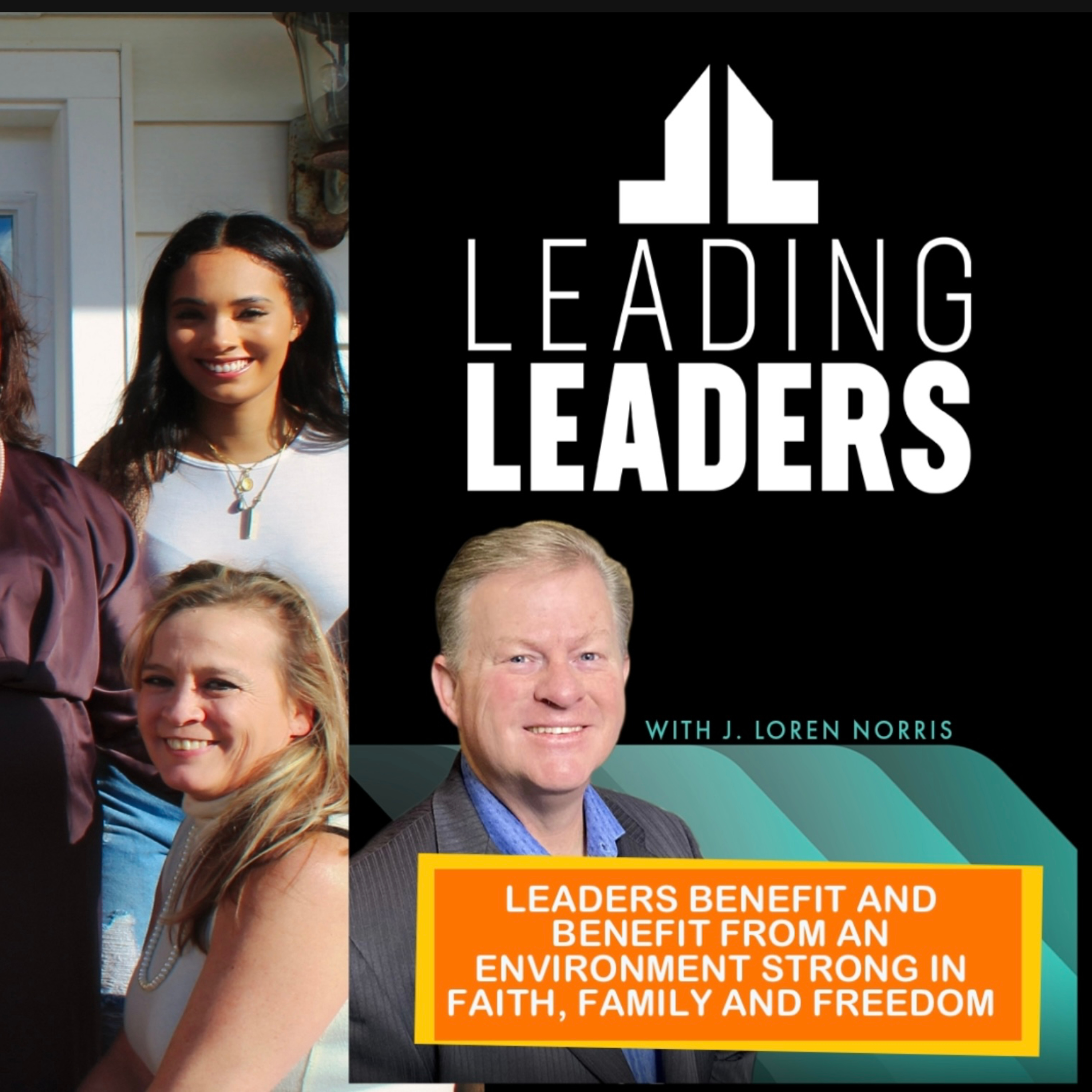LEADERS BENEFIT AND BENEFIT FROM AN ENVIRONMENT STRONG IN FAITH, FAMILY AND FREEDOM episode artwork