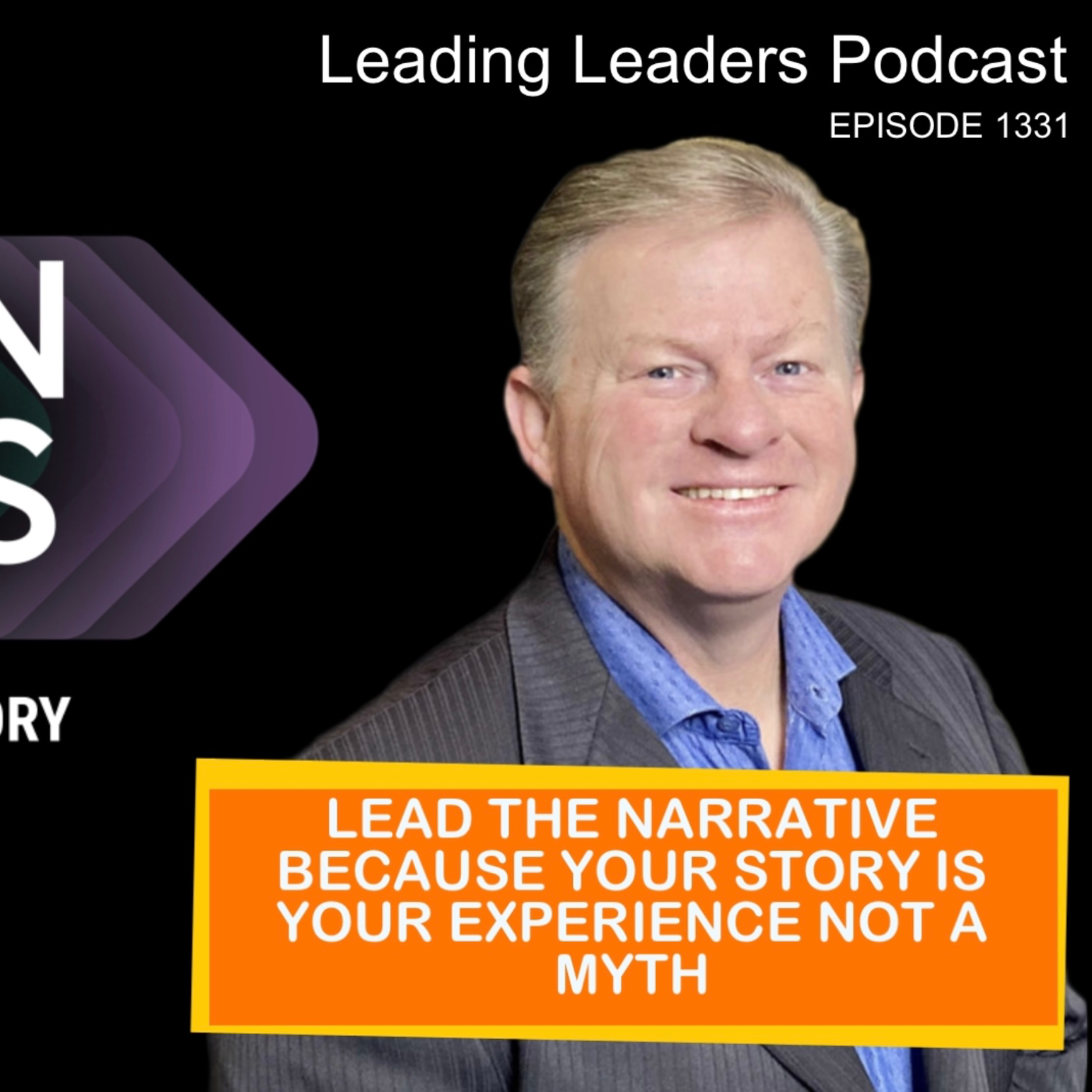 LEAD THE NARRATIVE BECAUSE YOUR STORY IS YOUR EXPERIENCE NOT A MYTH episode artwork