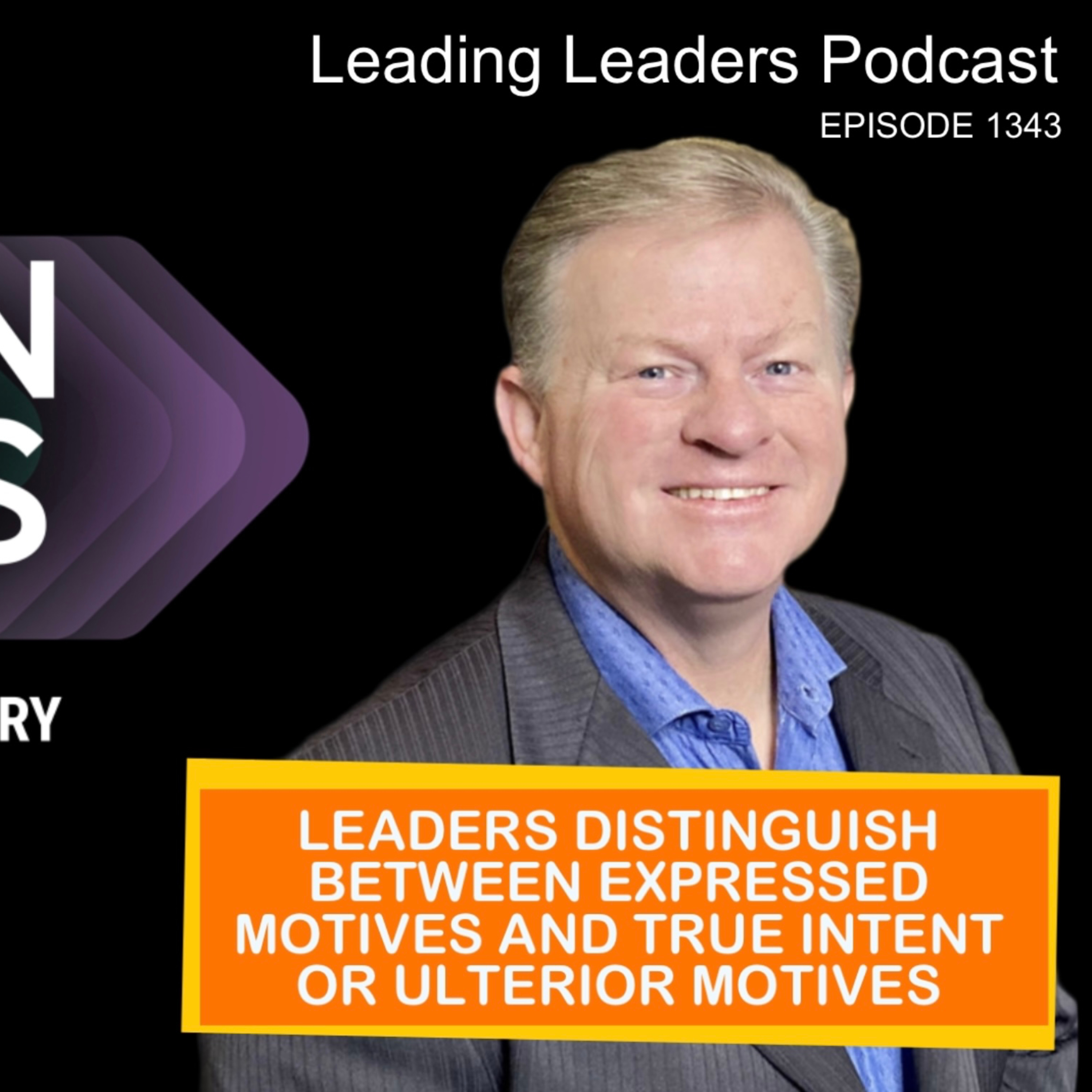 LEADERS DISTINGUISH BETWEEN EXPRESSED MOTIVES AND TRUE INTENT OR ULTERIOR MOTIVES episode artwork