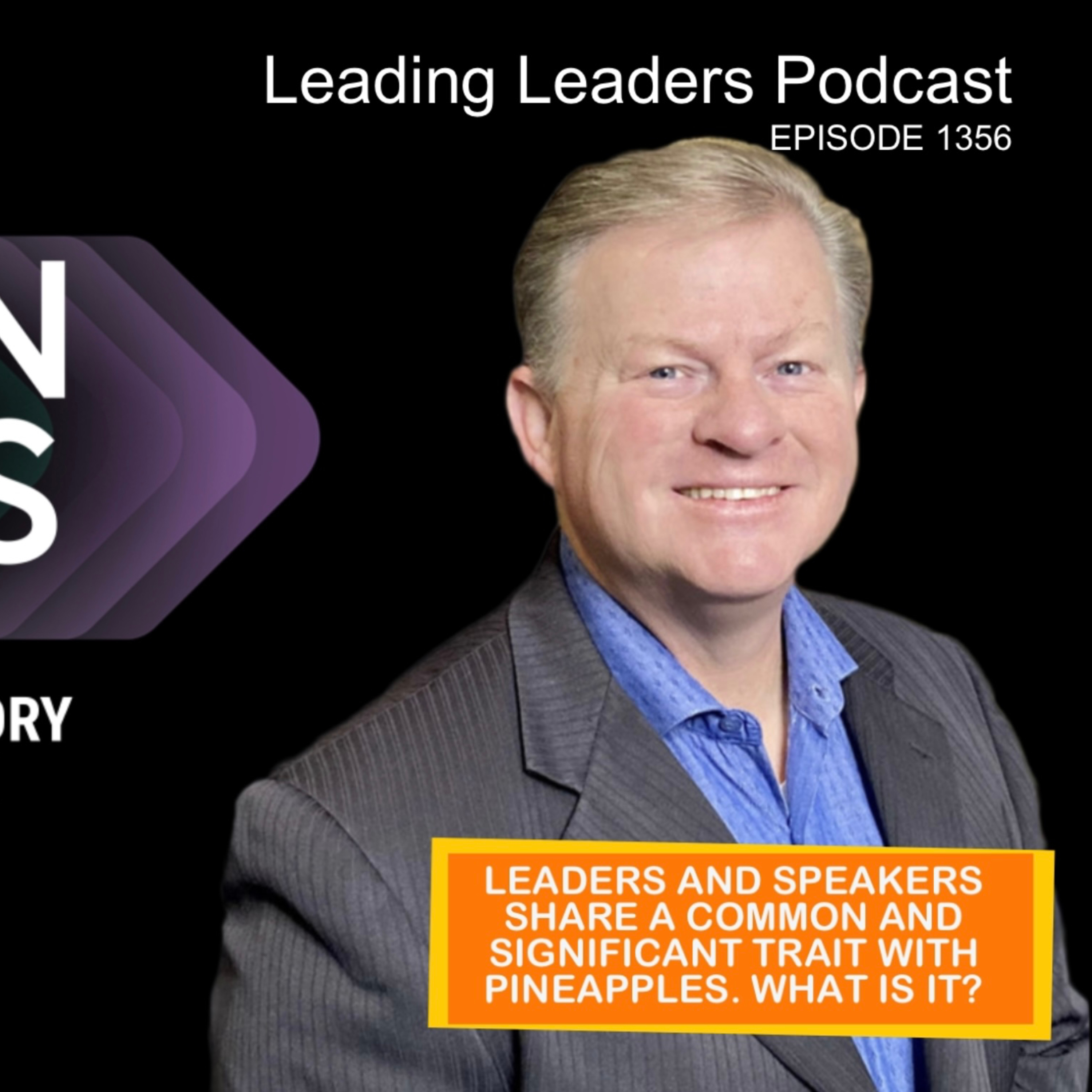 LEADERS AND SPEAKERS SHARE A COMMON AND SIGNIFICANT TRAIT WITH PINEAPPLES. WHAT IS IT? episode artwork