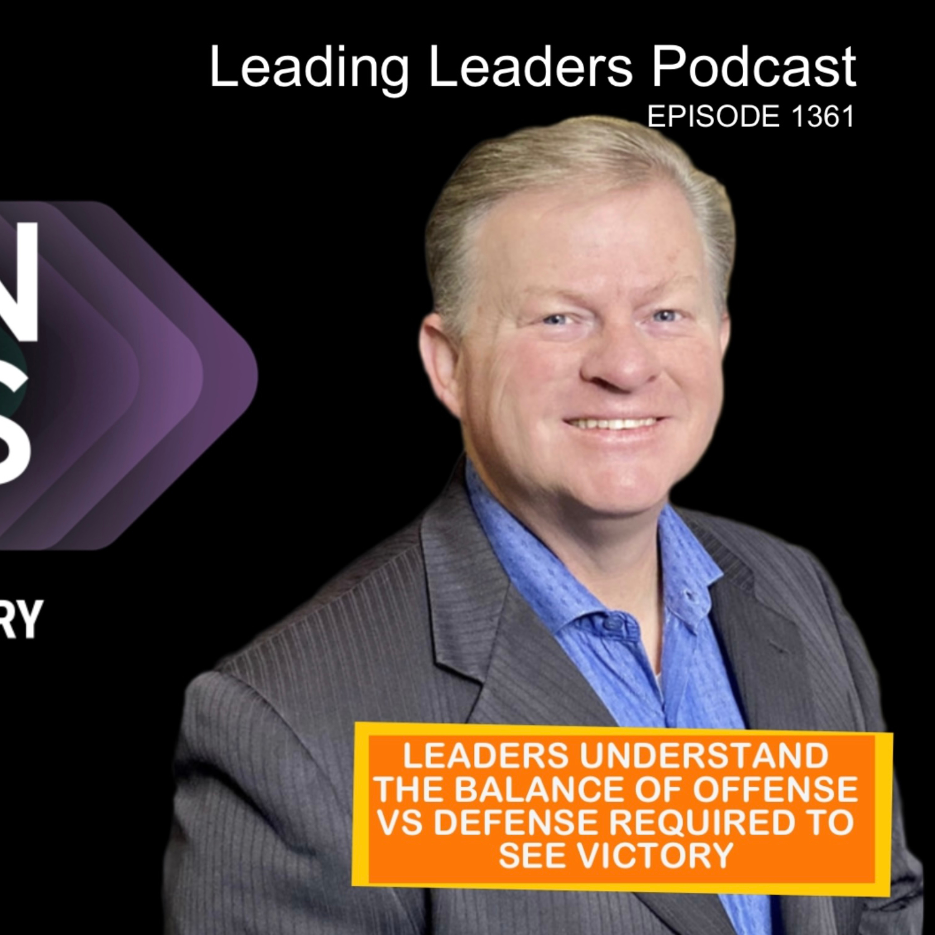 LEADERS UNDERSTAND THE BALANCE OF OFFENSE VS DEFENSE REQUIRED TO SEE VICTORY episode artwork