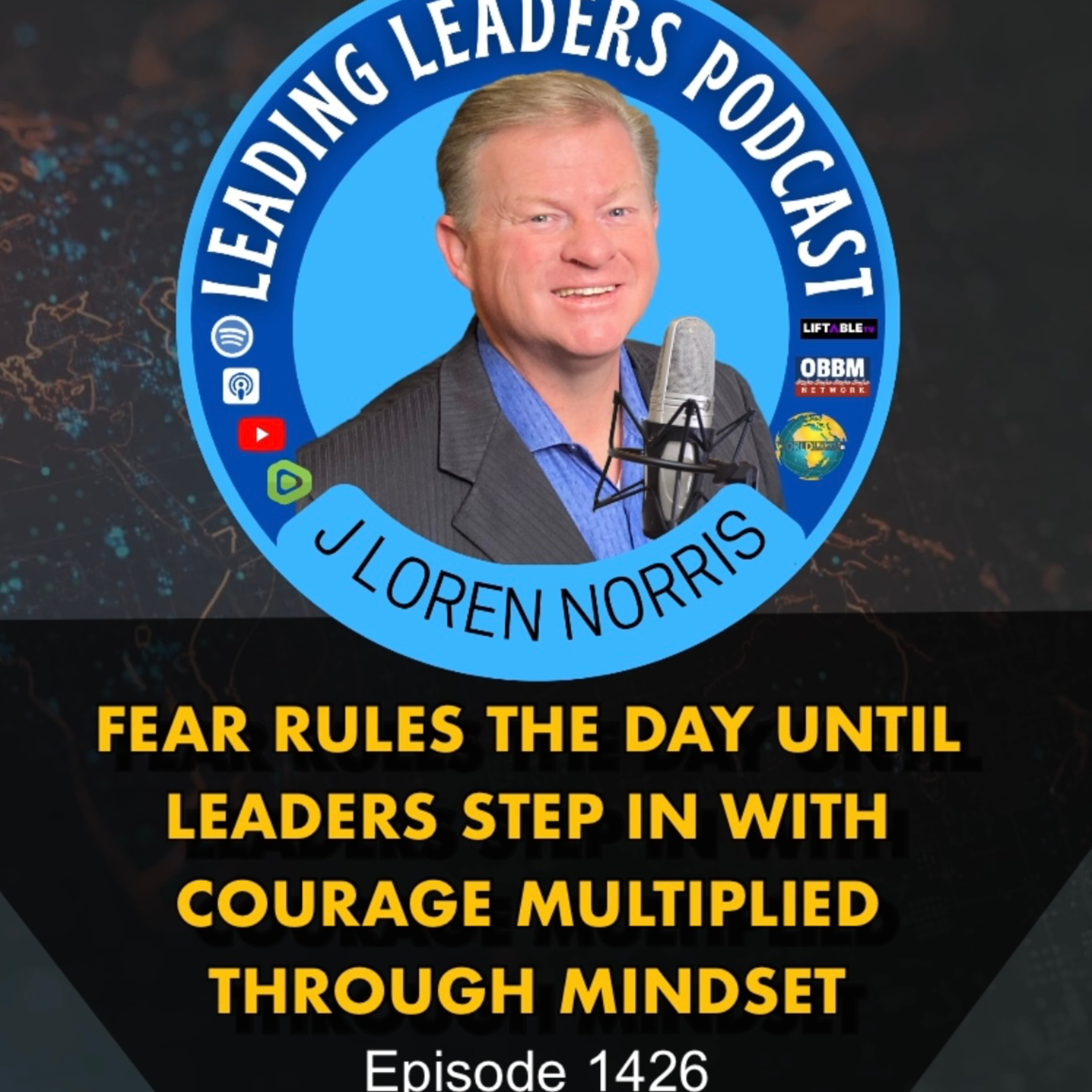 ​FEAR RULES THE DAY UNTIL LEADERS STEP IN WITH COURAGE MULTIPLIED THROUGH MINDSET episode artwork